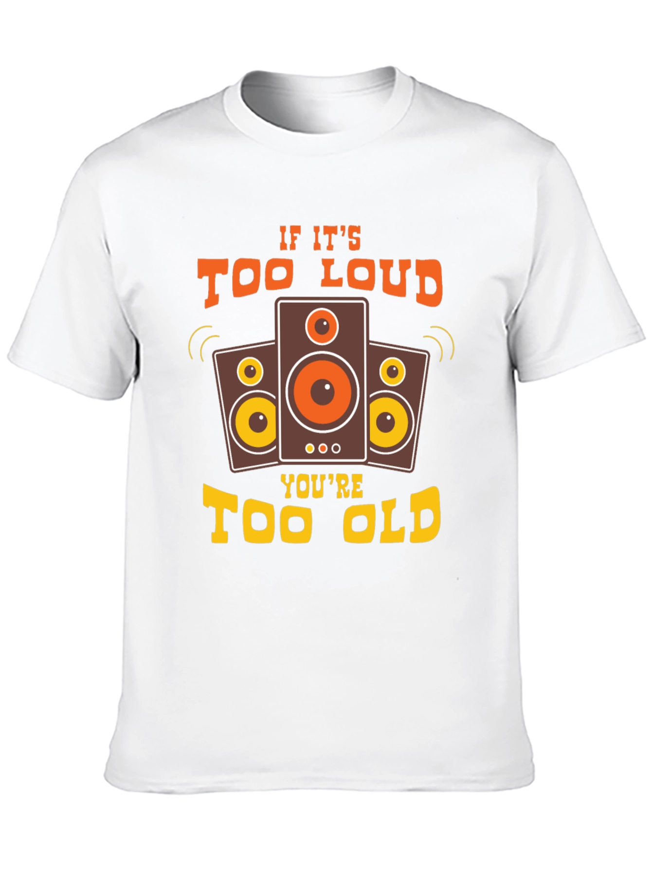 Too Loud Too Old Graphic Tee