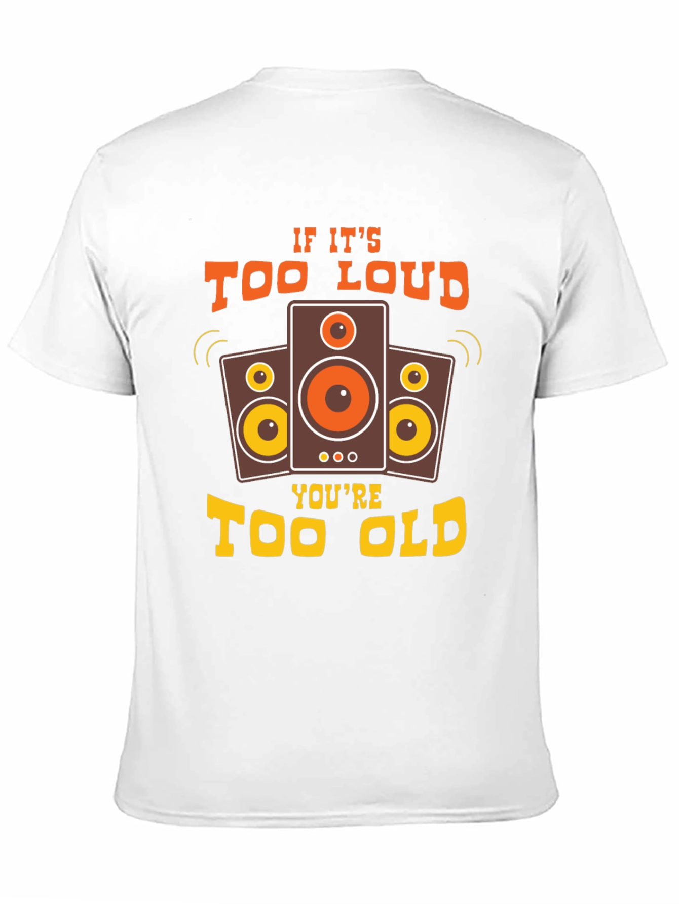Too Loud Too Old Graphic Tee