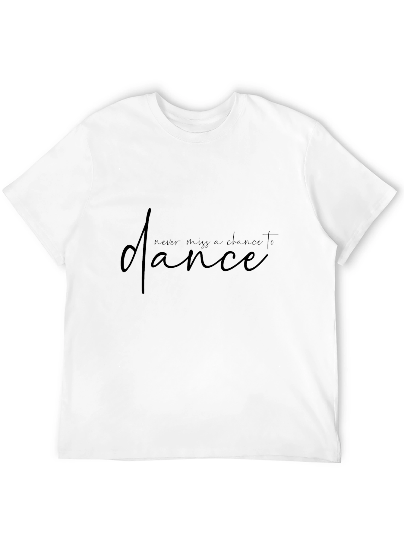 Never Miss a Chance to Dance Black Tee
