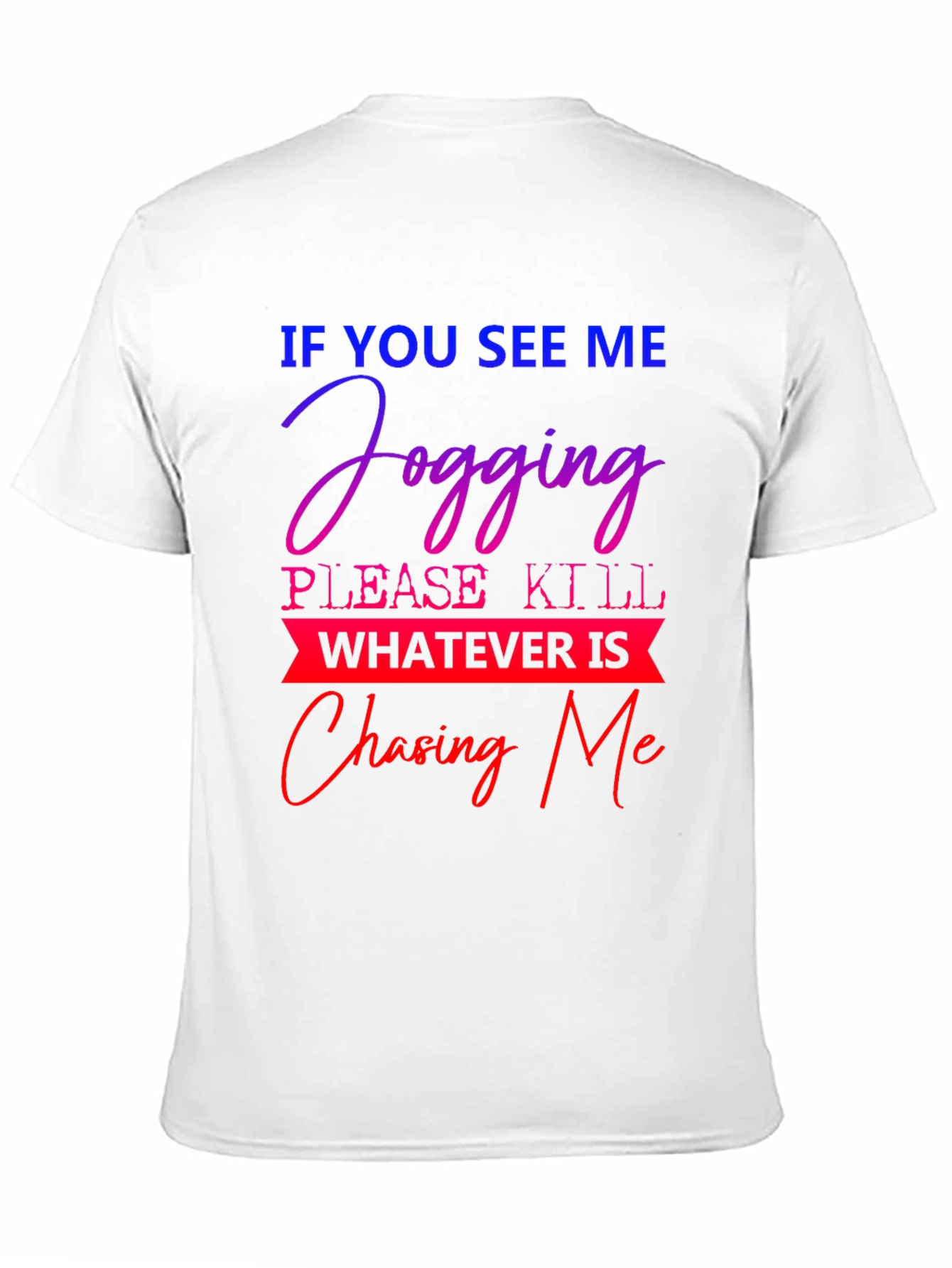 Humorous Jogging T-Shirt: Chasing Me Design