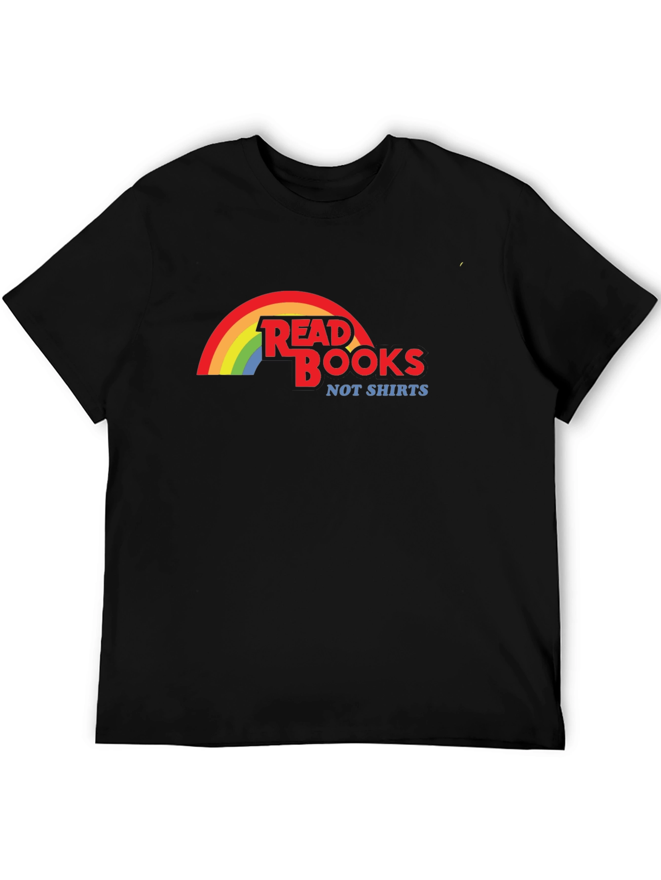Read Books Not Shirts T-Shirt Rainbow Design