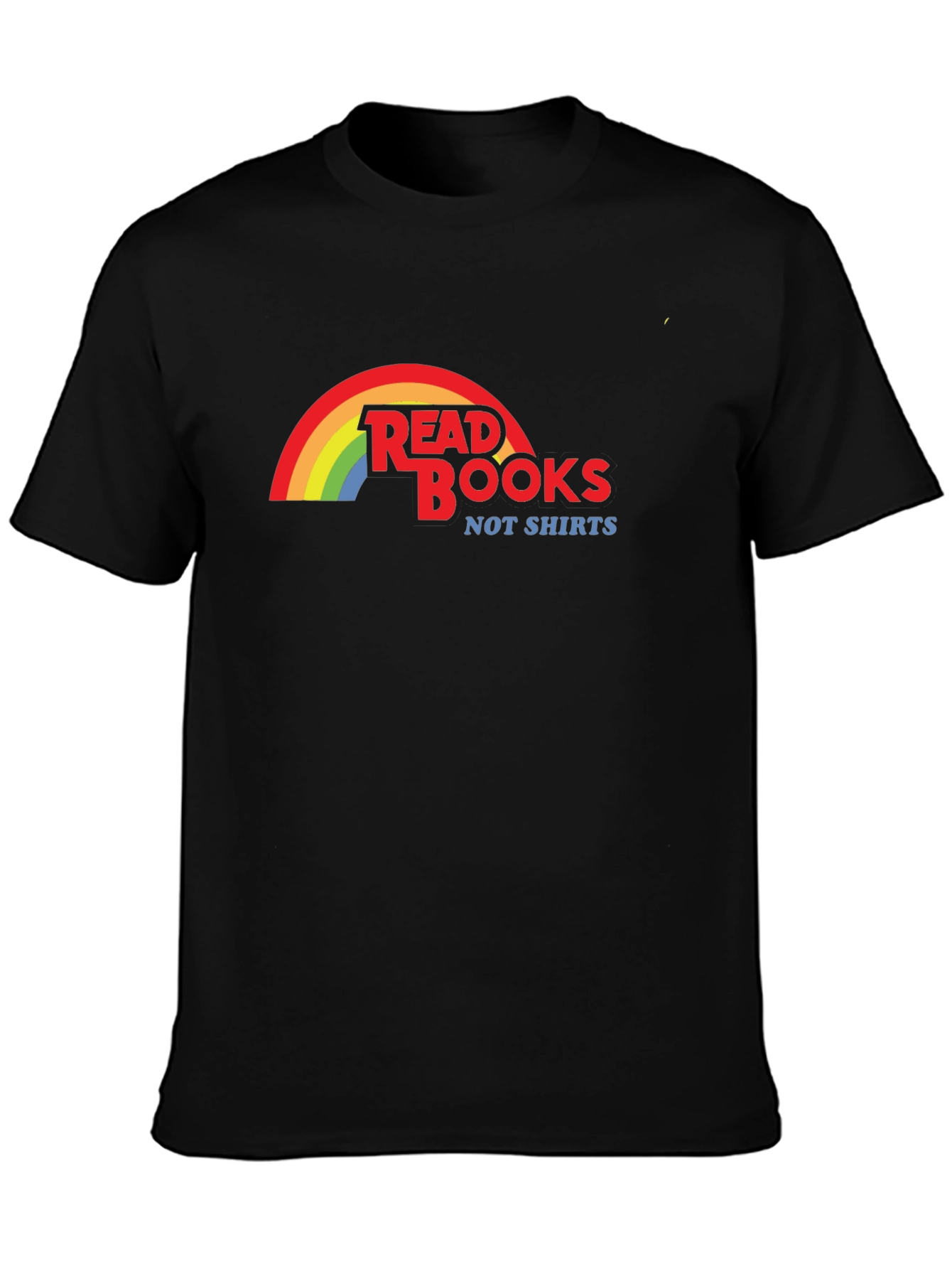 Read Books Not Shirts T-Shirt Rainbow Design