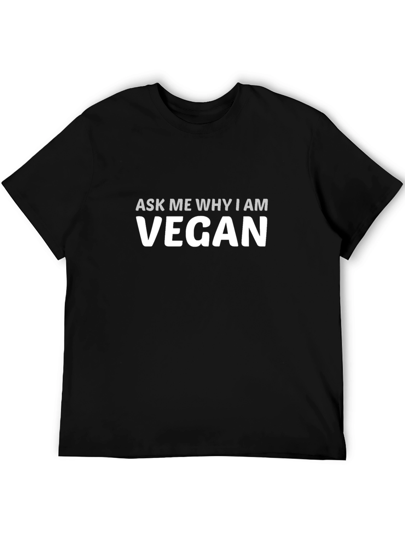 Ask Me Why I Am Vegan T-Shirt - Mens