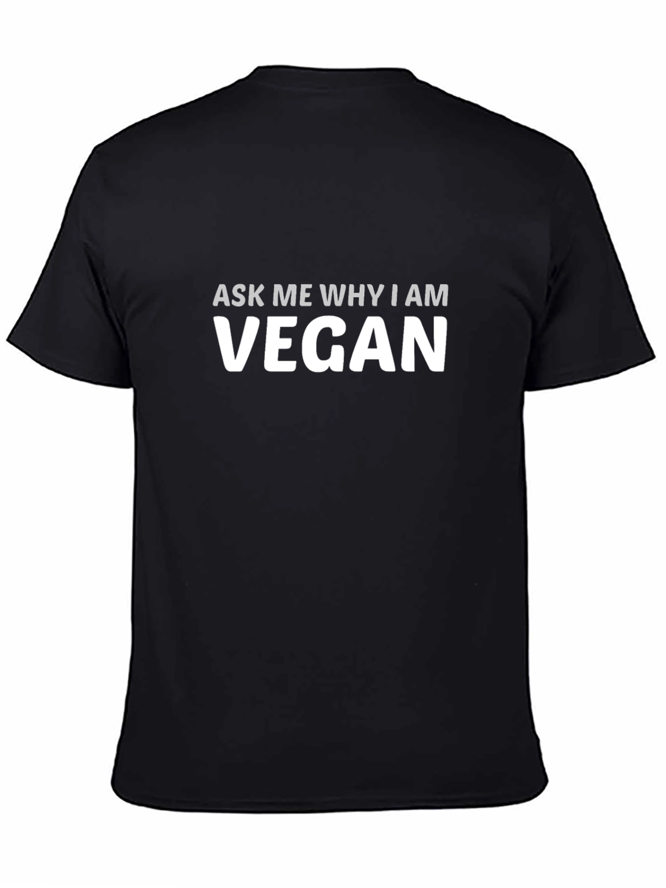 Ask Me Why I Am Vegan T-Shirt - Mens
