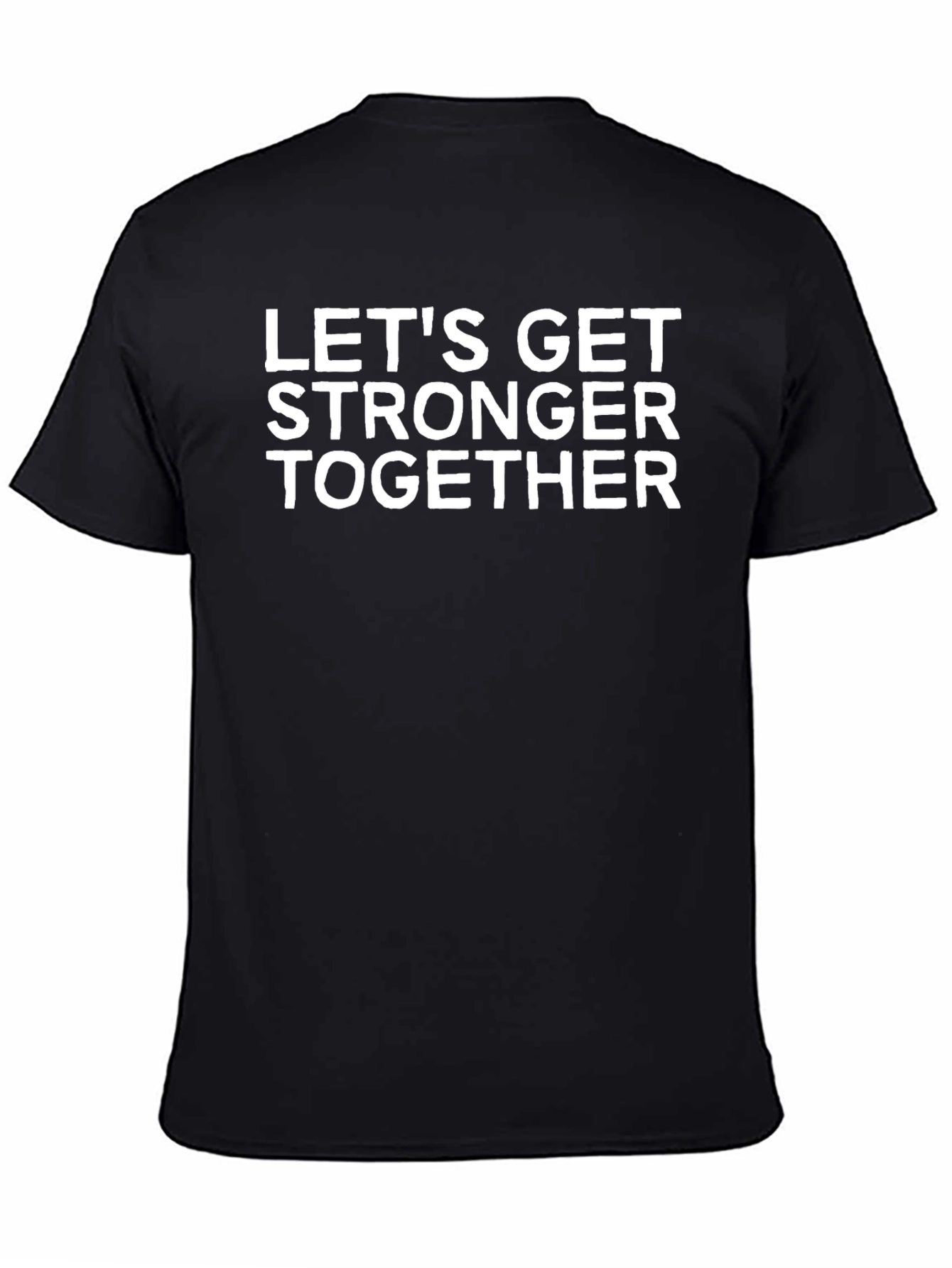 Lets Get Stronger Together T-Shirt