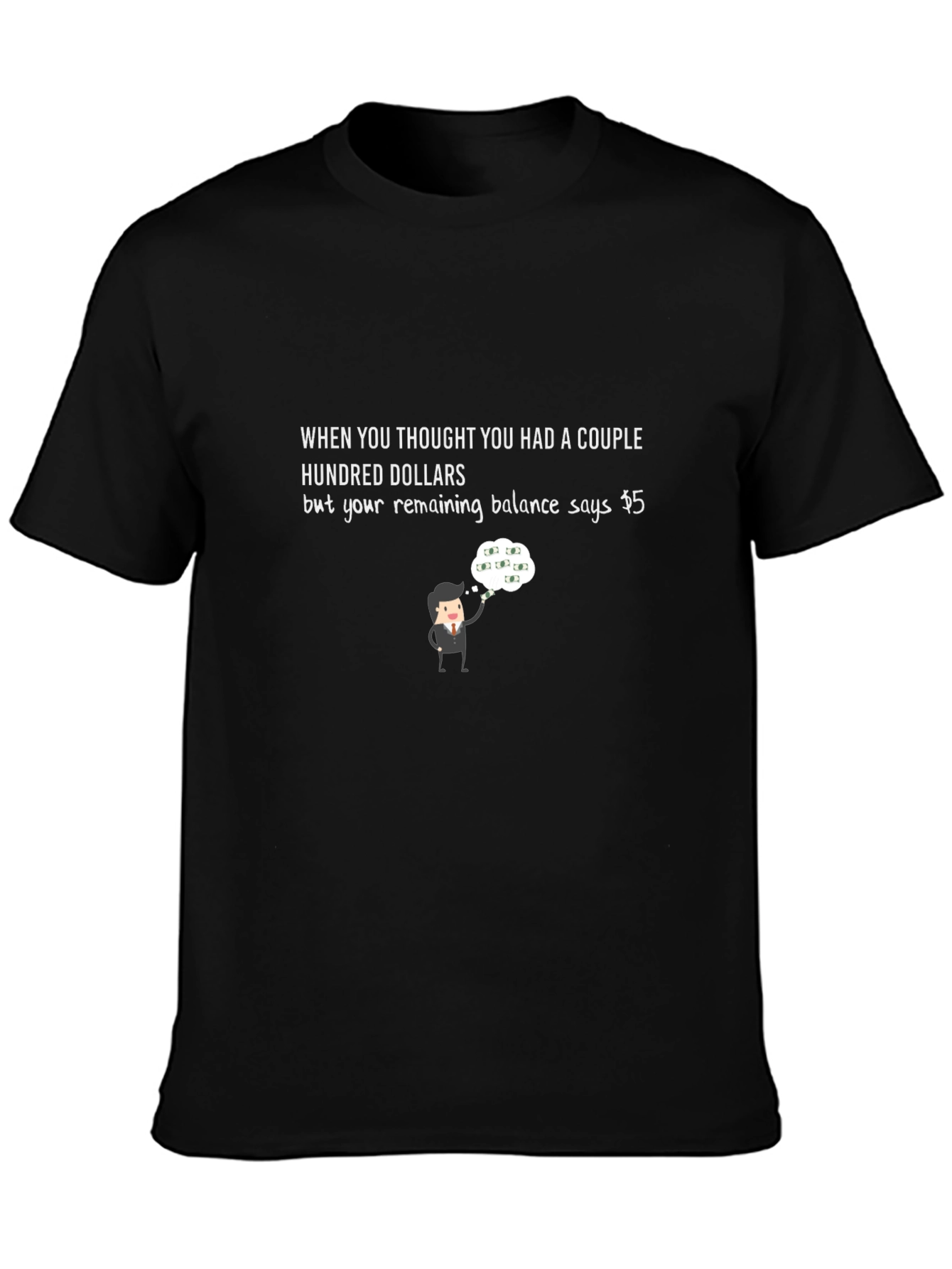 Funny Money T-Shirt - Couple Hundred Dollars Balance