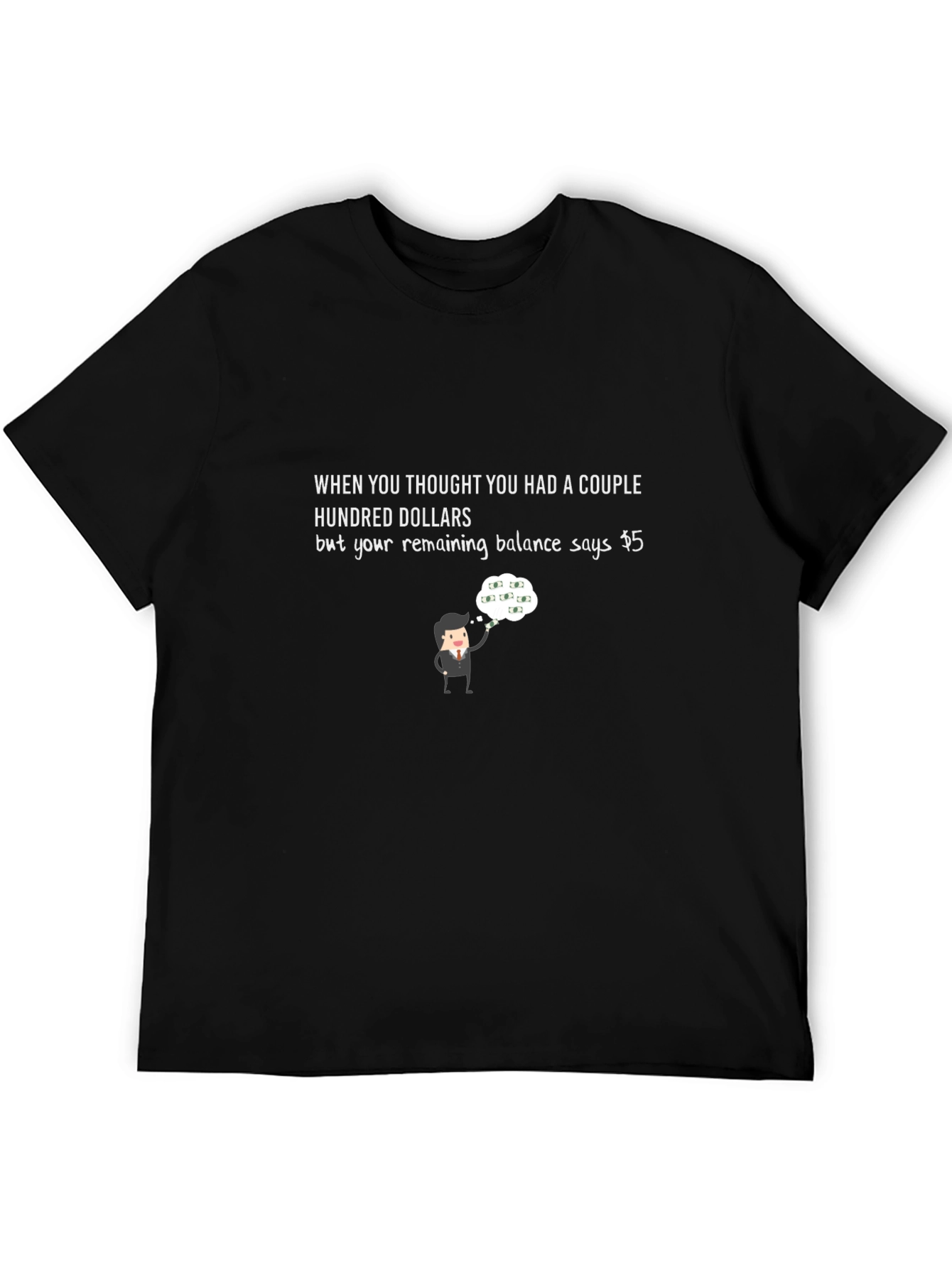 Funny Money T-Shirt - Couple Hundred Dollars Balance