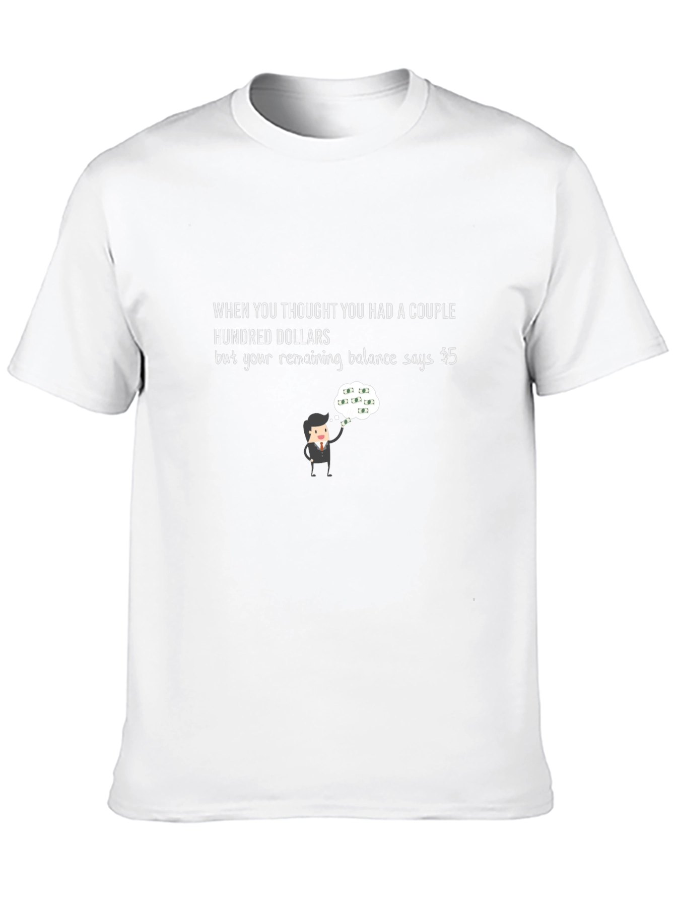 Funny Money T-Shirt - Couple Hundred Dollars Balance