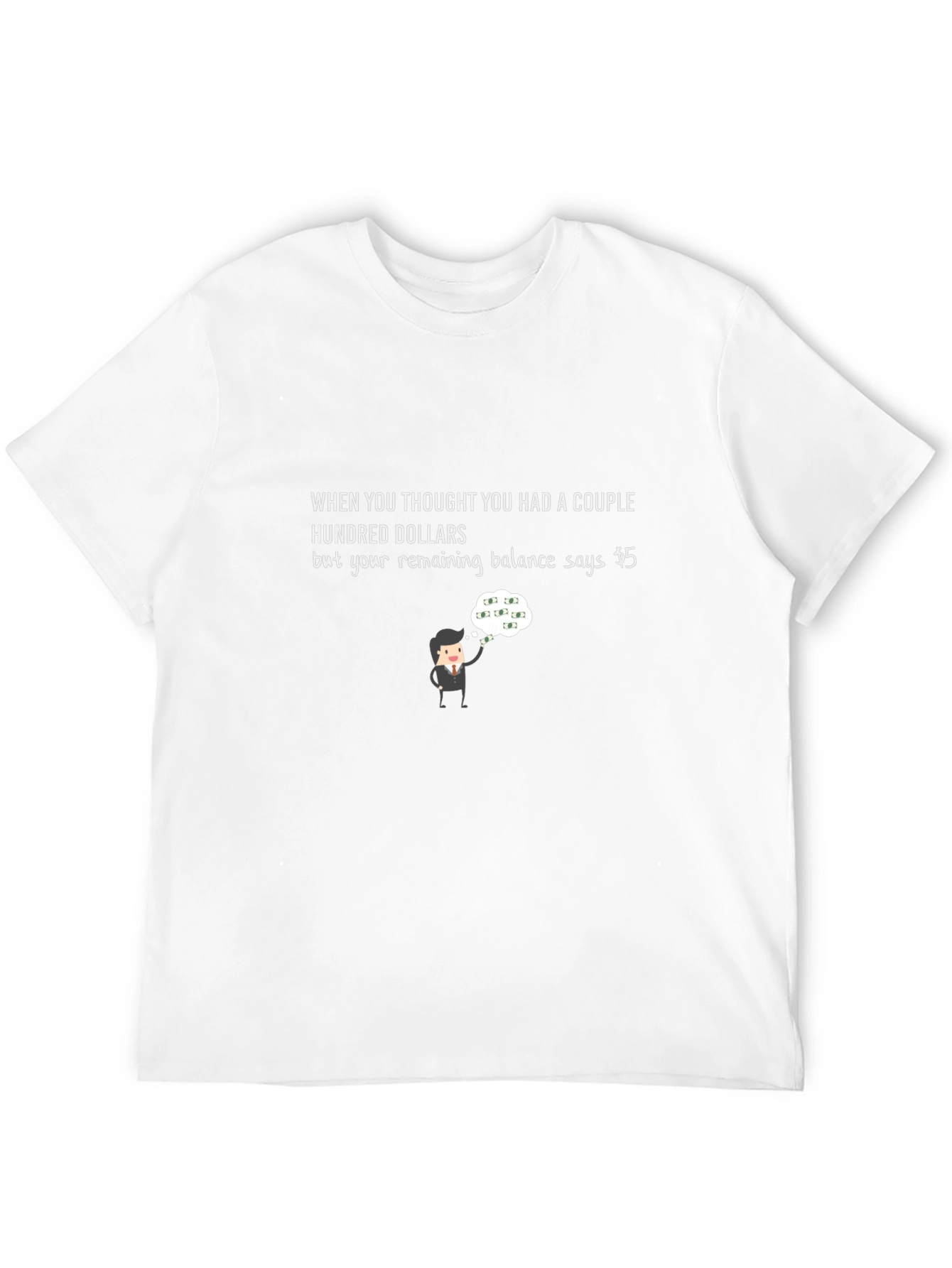 Funny Money T-Shirt - Couple Hundred Dollars Balance
