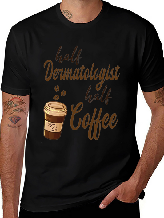 Funny Dermatologist Coffee Lover Graphic Tee