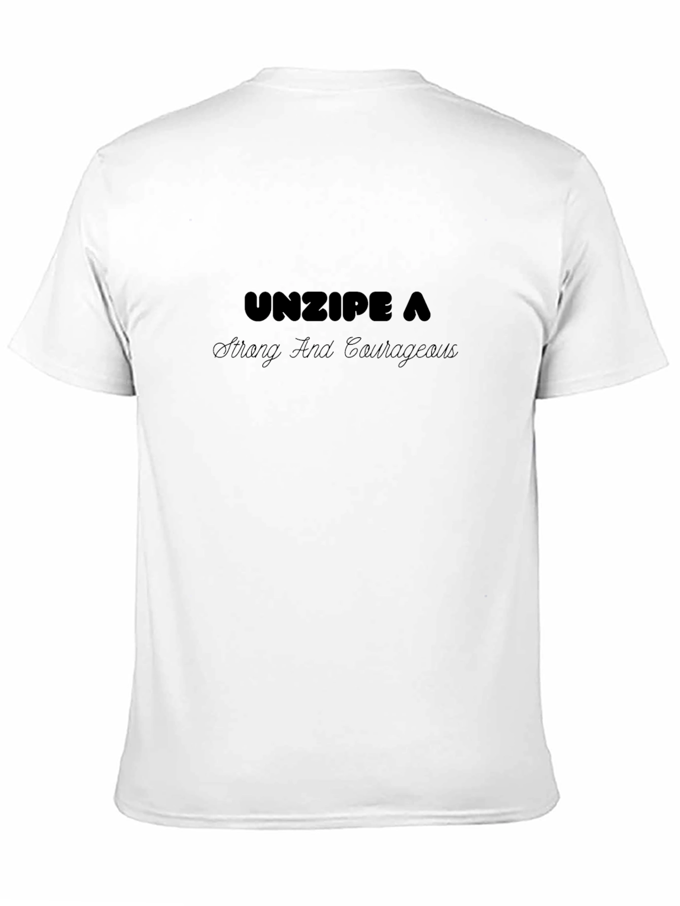 Unzipe A Strong And Courageous Black T-Shirt