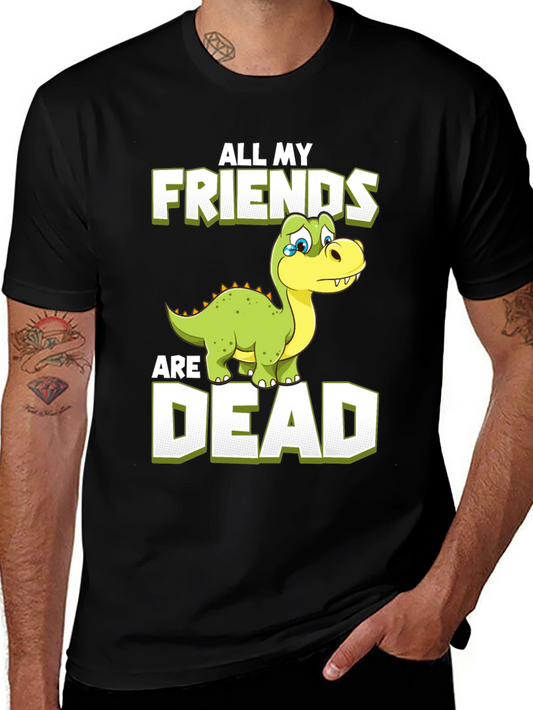 Sad Dinosaur Graphic T-Shirt - All My Friends Are Dead