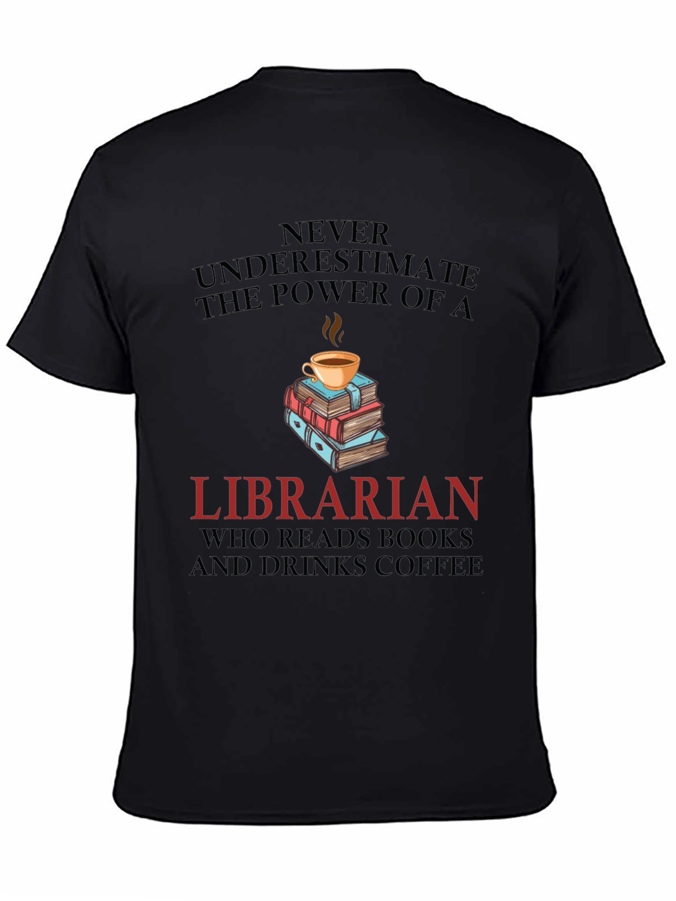 Librarian Reads Books & Drinks Coffee Graphic Tee