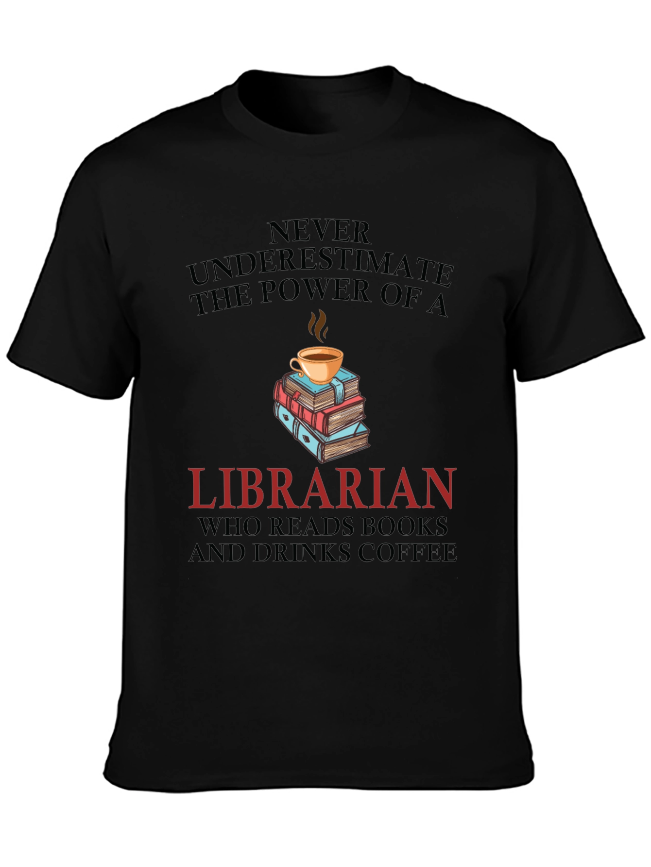 Librarian Reads Books & Drinks Coffee Graphic Tee