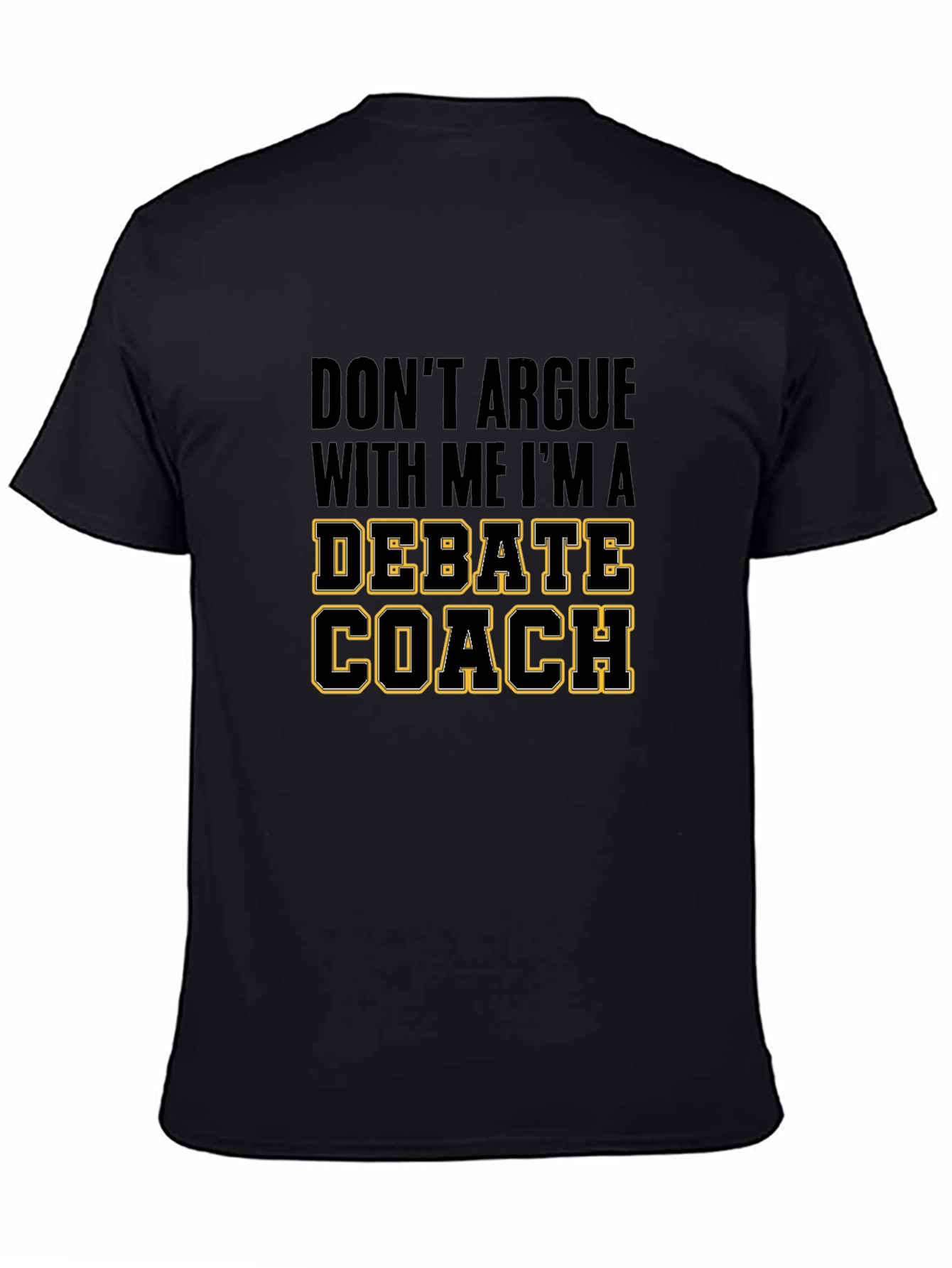 Debate Coach T-Shirt - Funny Debate Team Gift