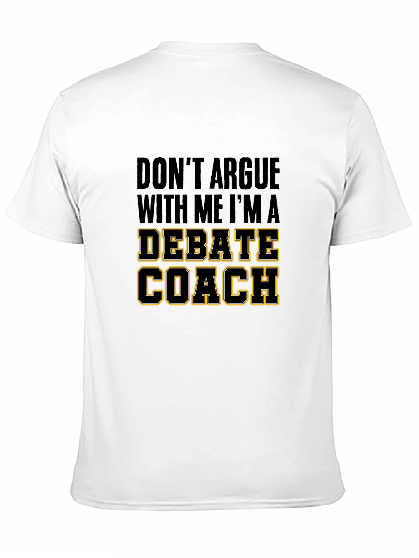 Debate Coach T-Shirt - Funny Debate Team Gift