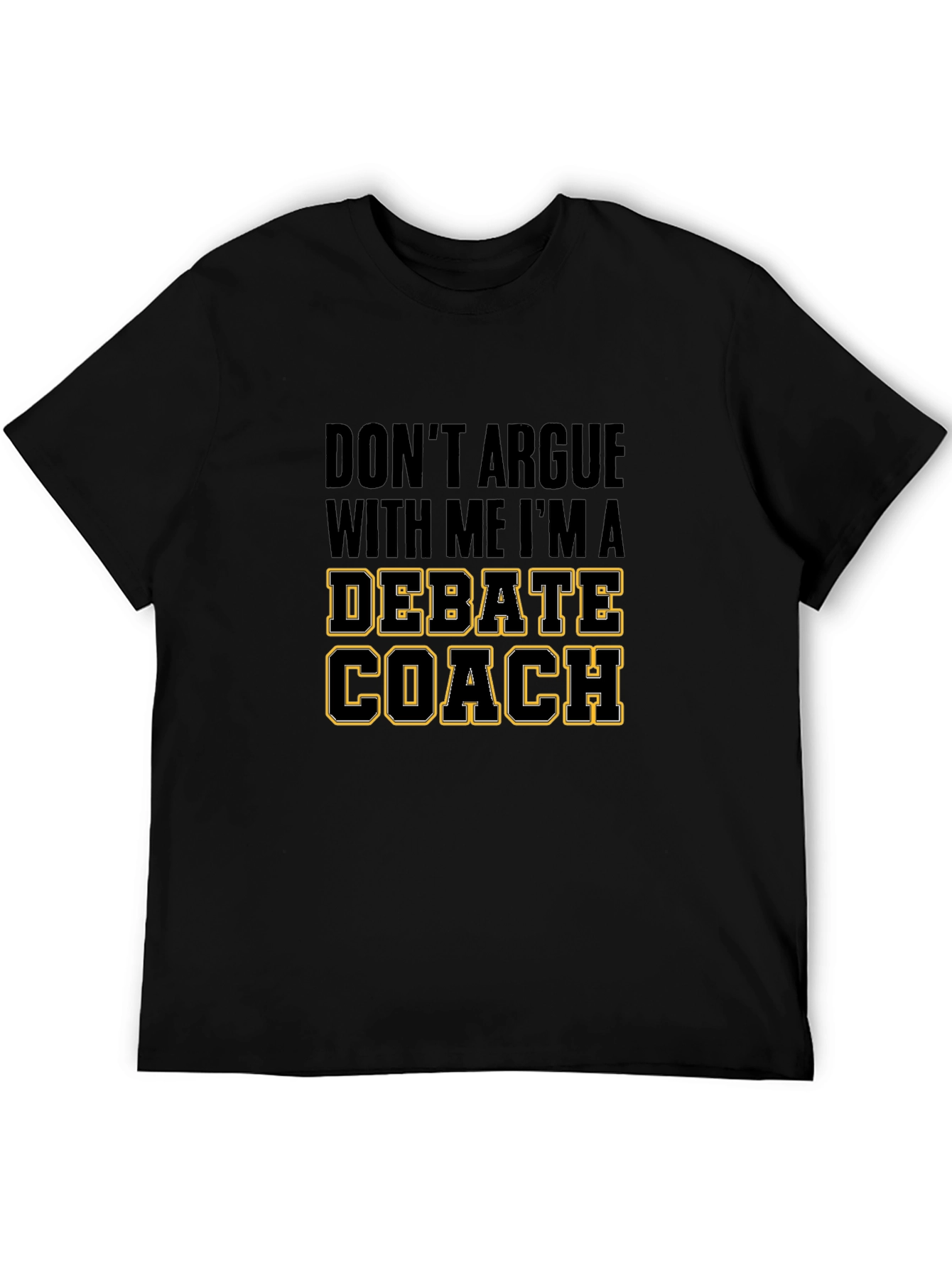 Debate Coach T-Shirt - Funny Debate Team Gift