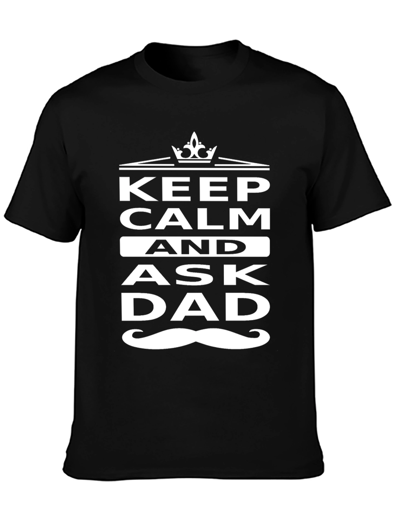 Keep Calm Ask Dad Black T-Shirt