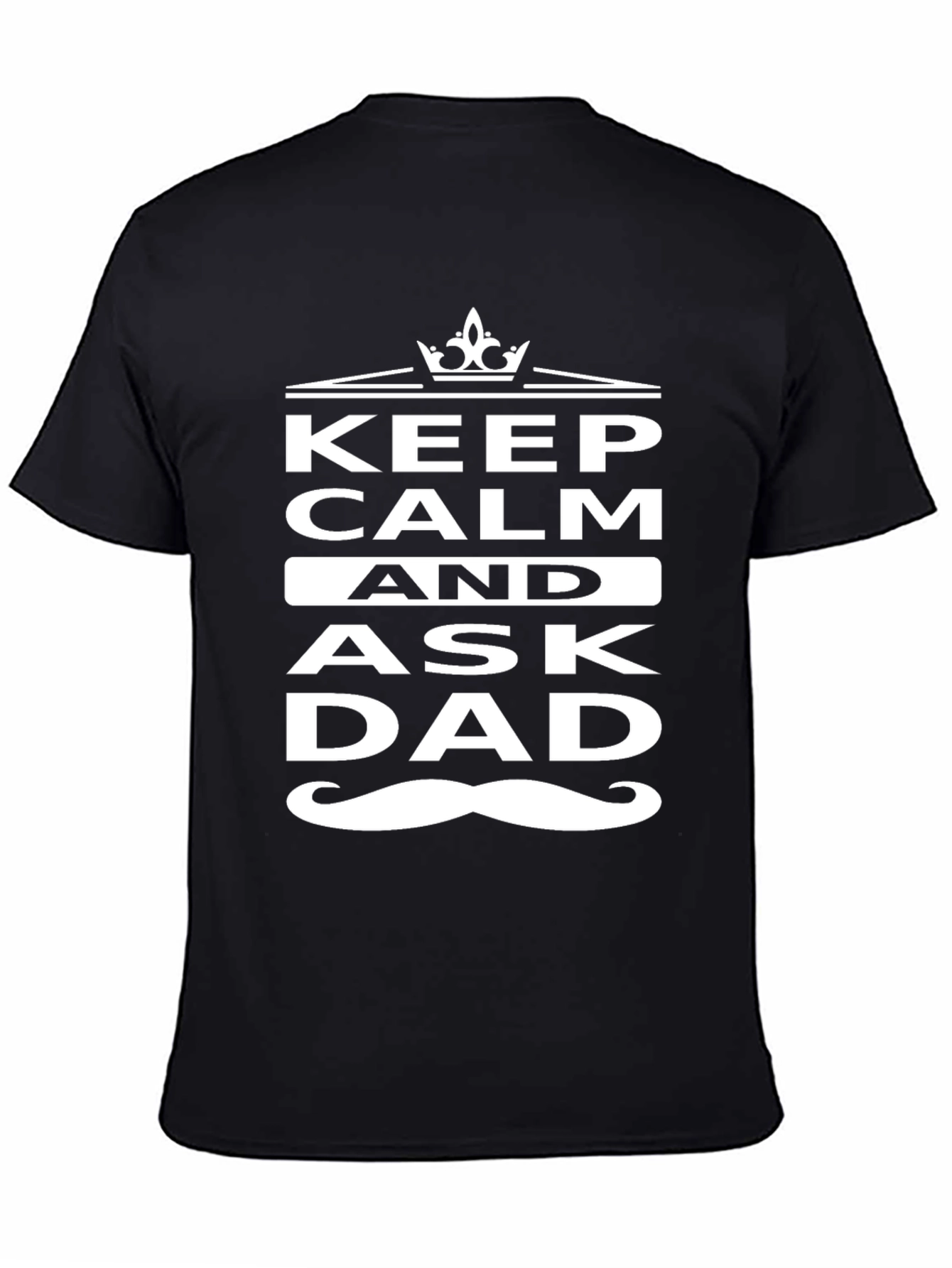 Keep Calm Ask Dad Black T-Shirt