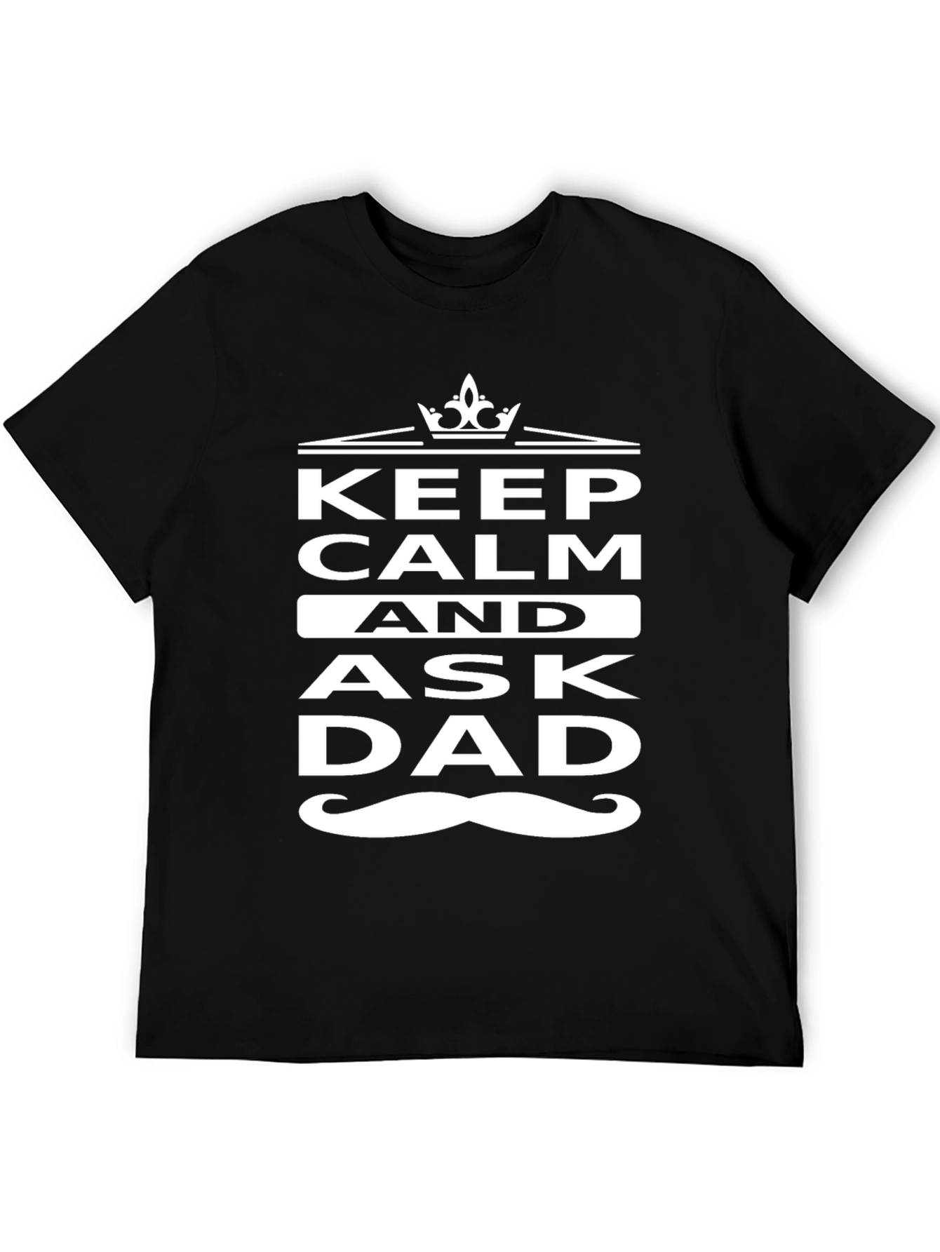 Keep Calm Ask Dad Black T-Shirt