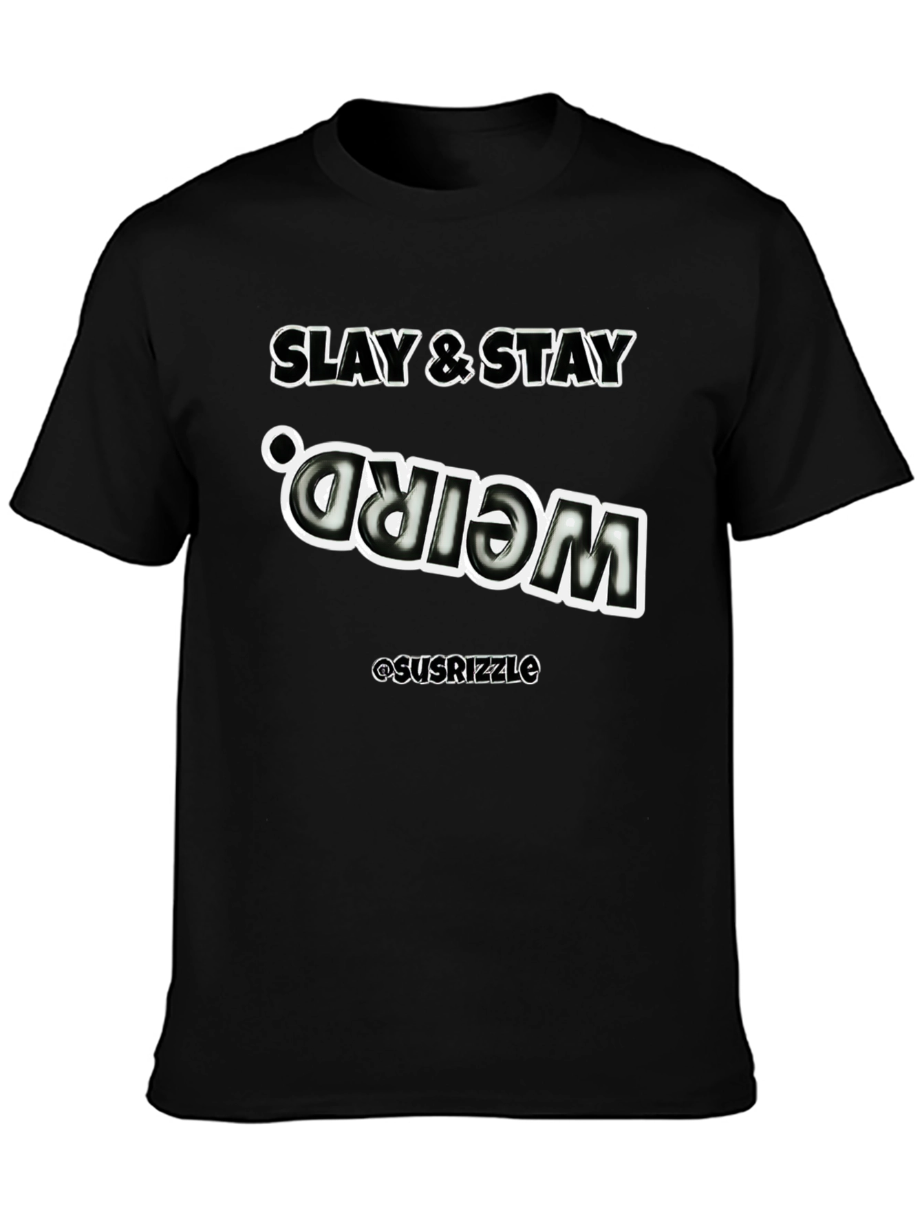 Slay & Stay Weird Graphic Tee