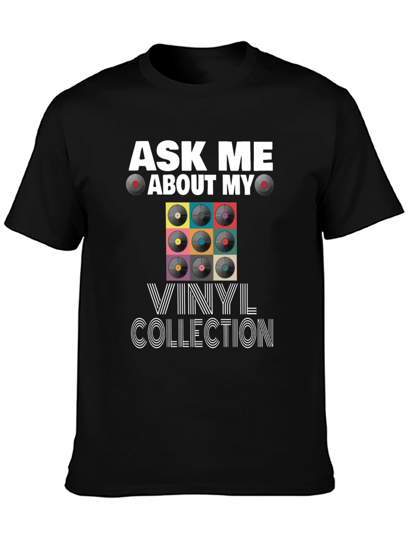 Ask Me About My Vinyl Collection T-Shirt