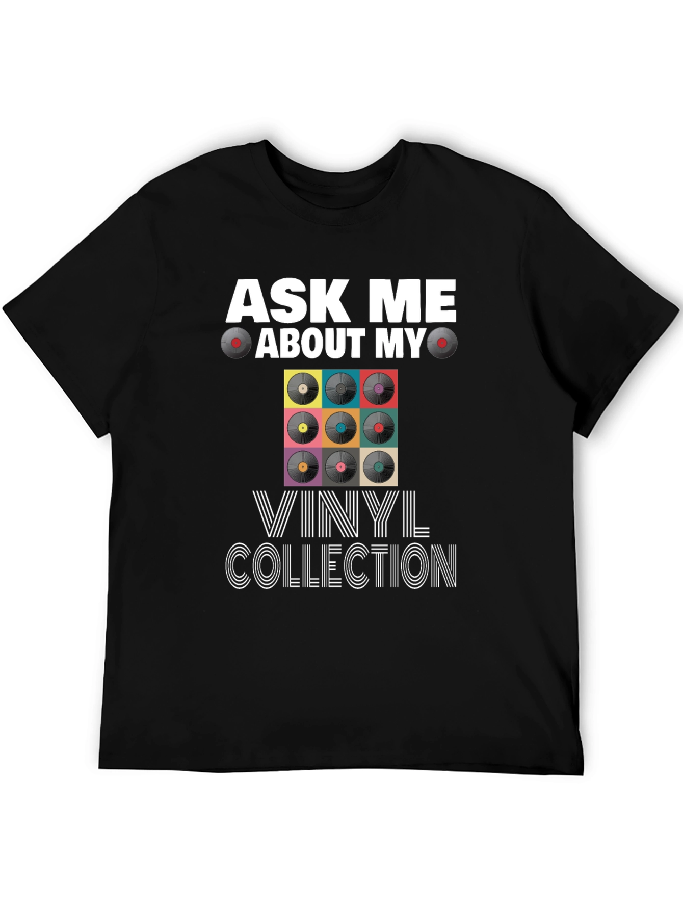Ask Me About My Vinyl Collection T-Shirt