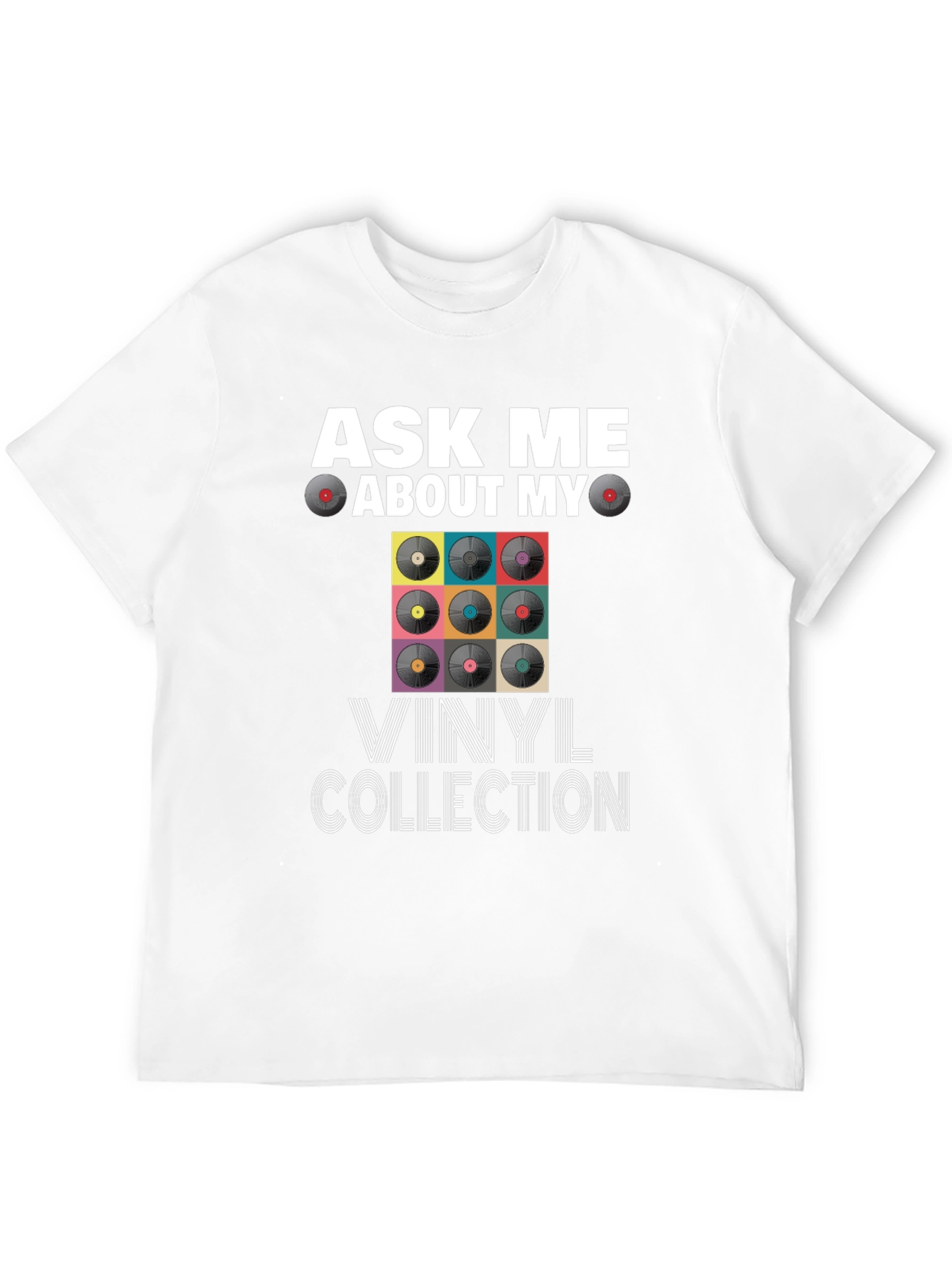 Ask Me About My Vinyl Collection T-Shirt