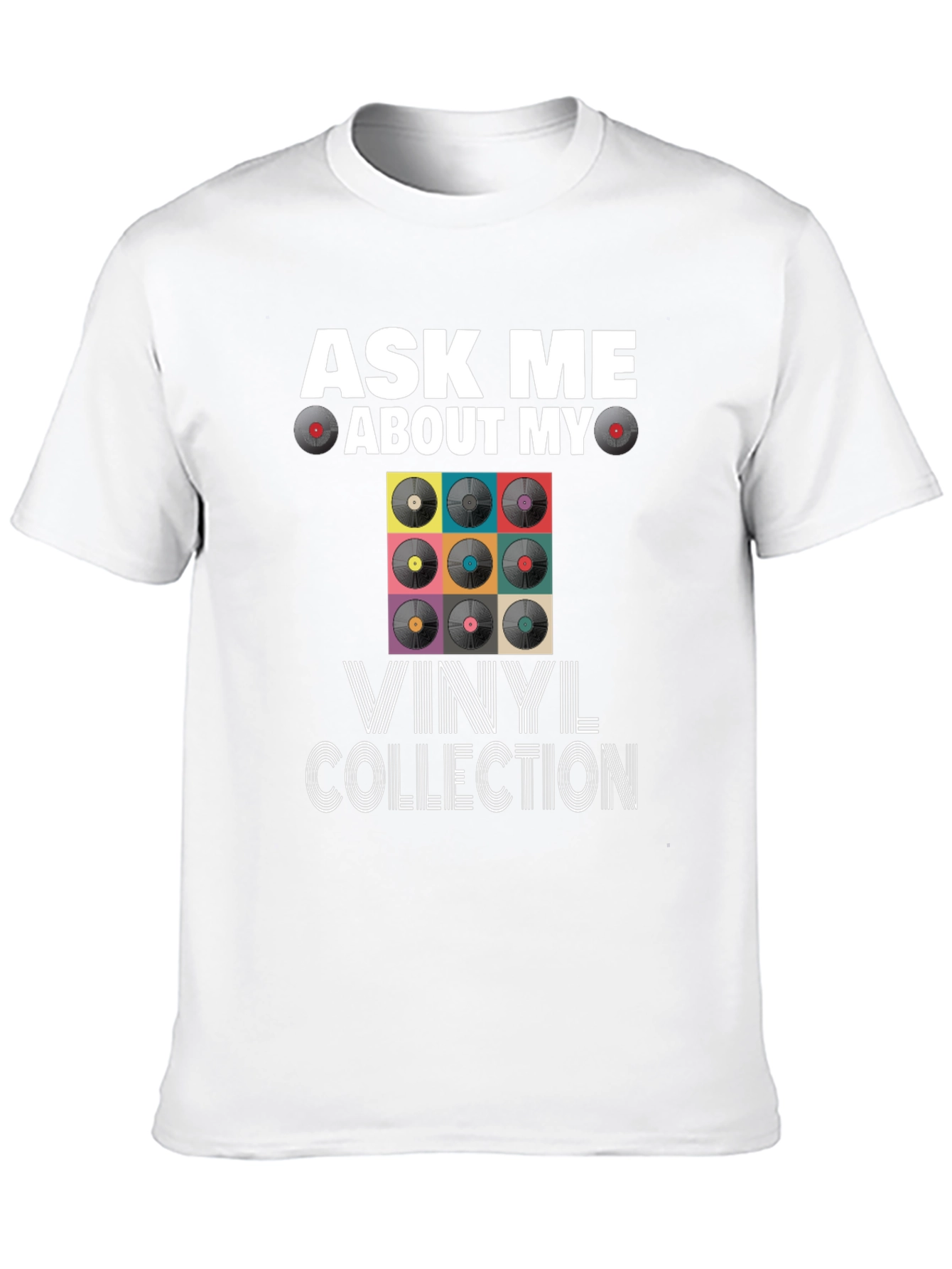 Ask Me About My Vinyl Collection T-Shirt