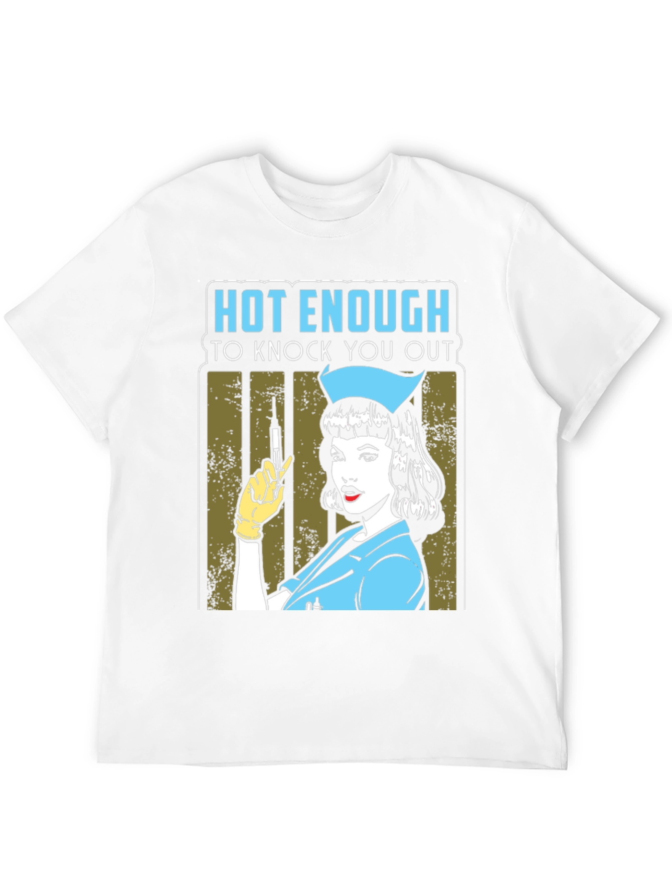 Hot Enough Nurse T-Shirt