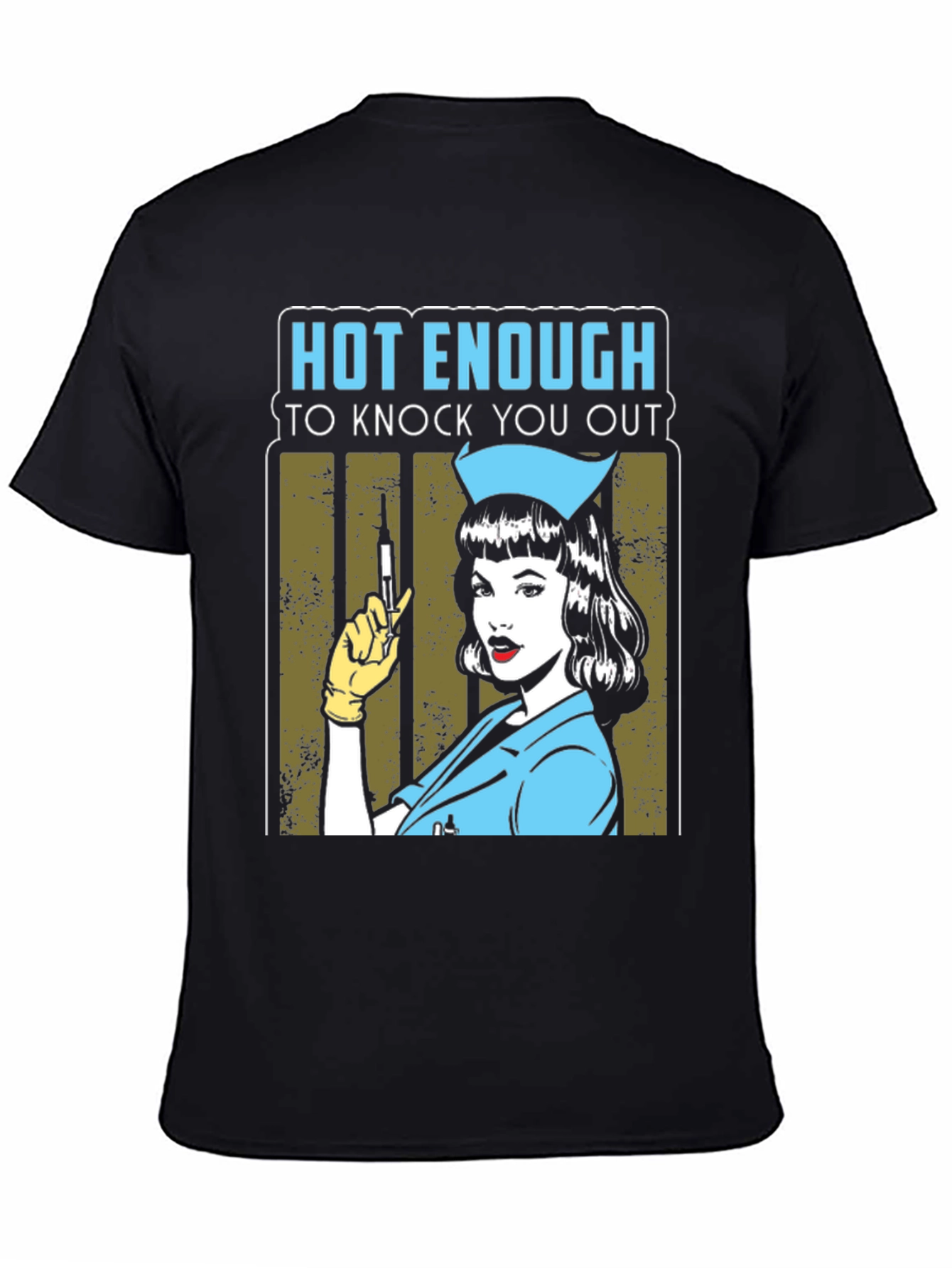 Hot Enough Nurse T-Shirt