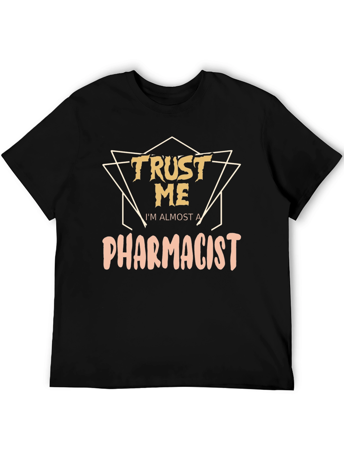 Trust Me Im Almost A Pharmacist Black T-Shirt