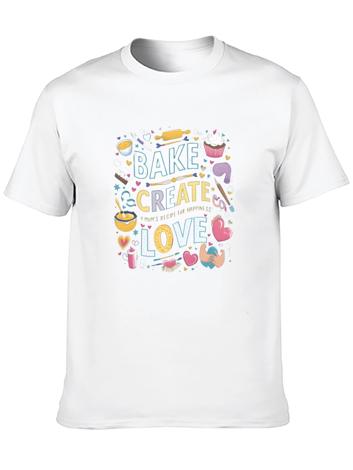 Bake Create Love Graphic T-Shirt - Baking Enthusiast Tee