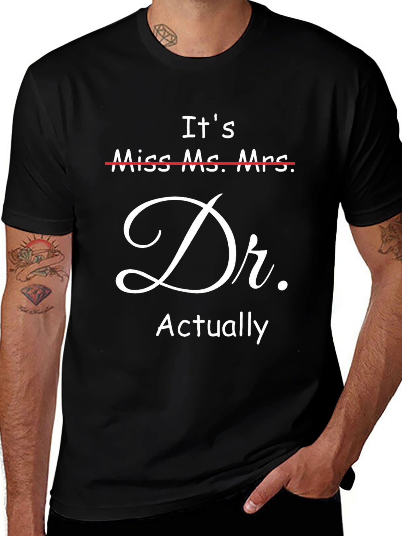 Its Dr. Actually T-Shirt - Funny Doctor Gift