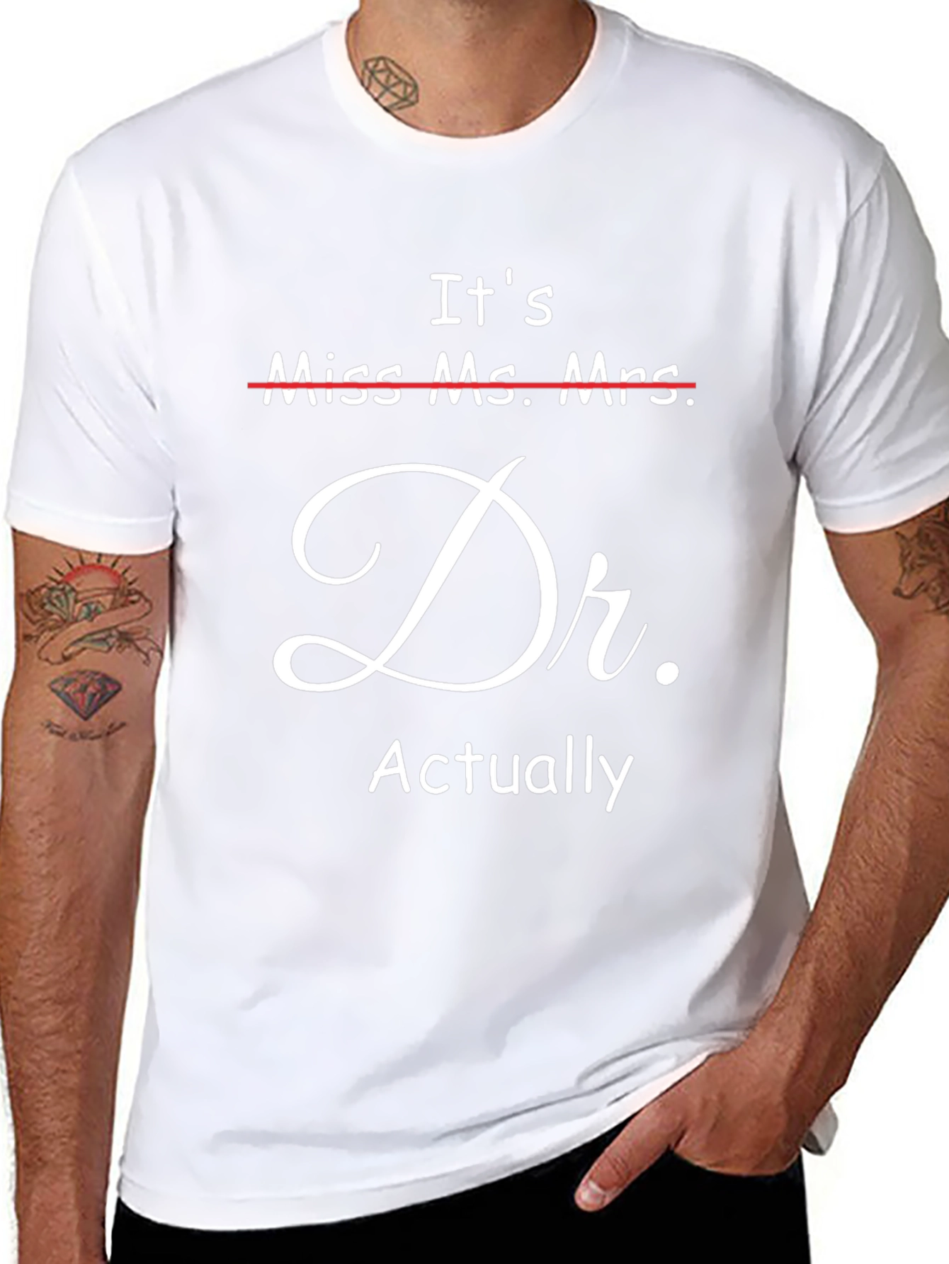 Its Dr. Actually T-Shirt - Funny Doctor Gift