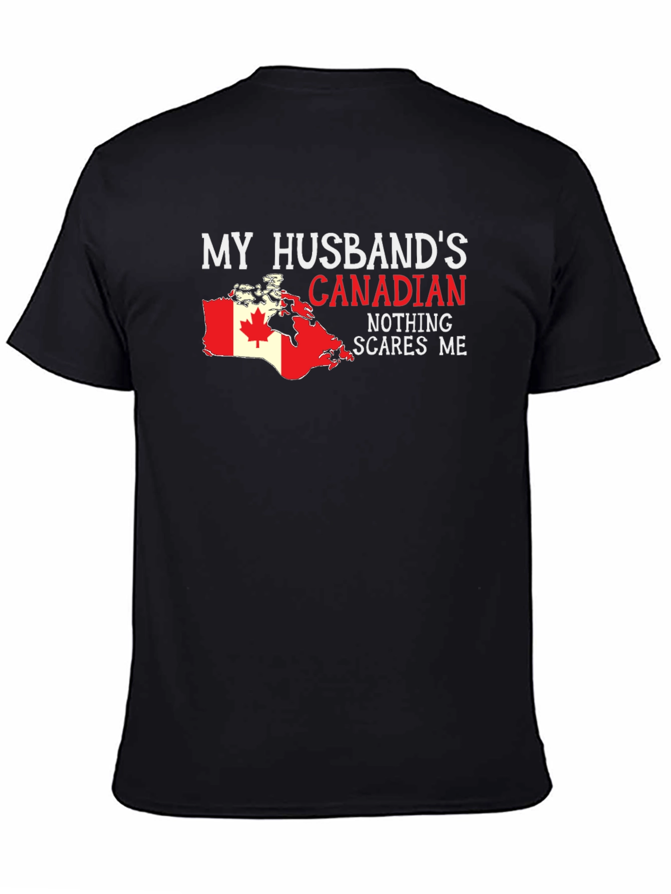 My Husbands Canadian Nothing Scares Me T-Shirt