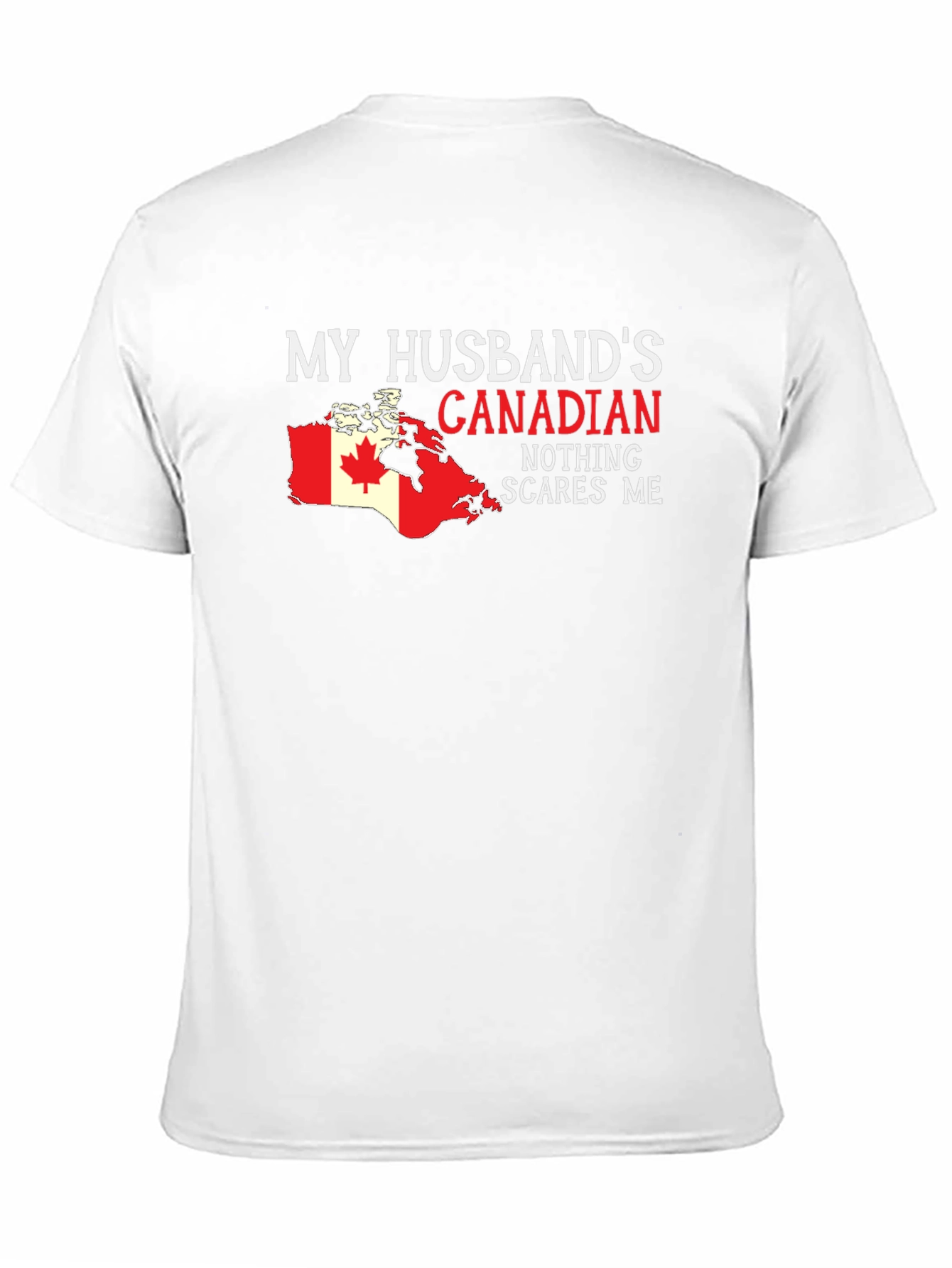 My Husbands Canadian Nothing Scares Me T-Shirt