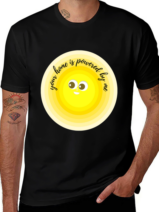 Funny Solar Power T-Shirt - Your Home is Powered By Me