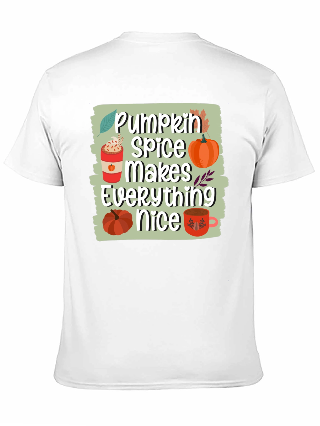 Pumpkin Spice Makes Everything Nice T-Shirt