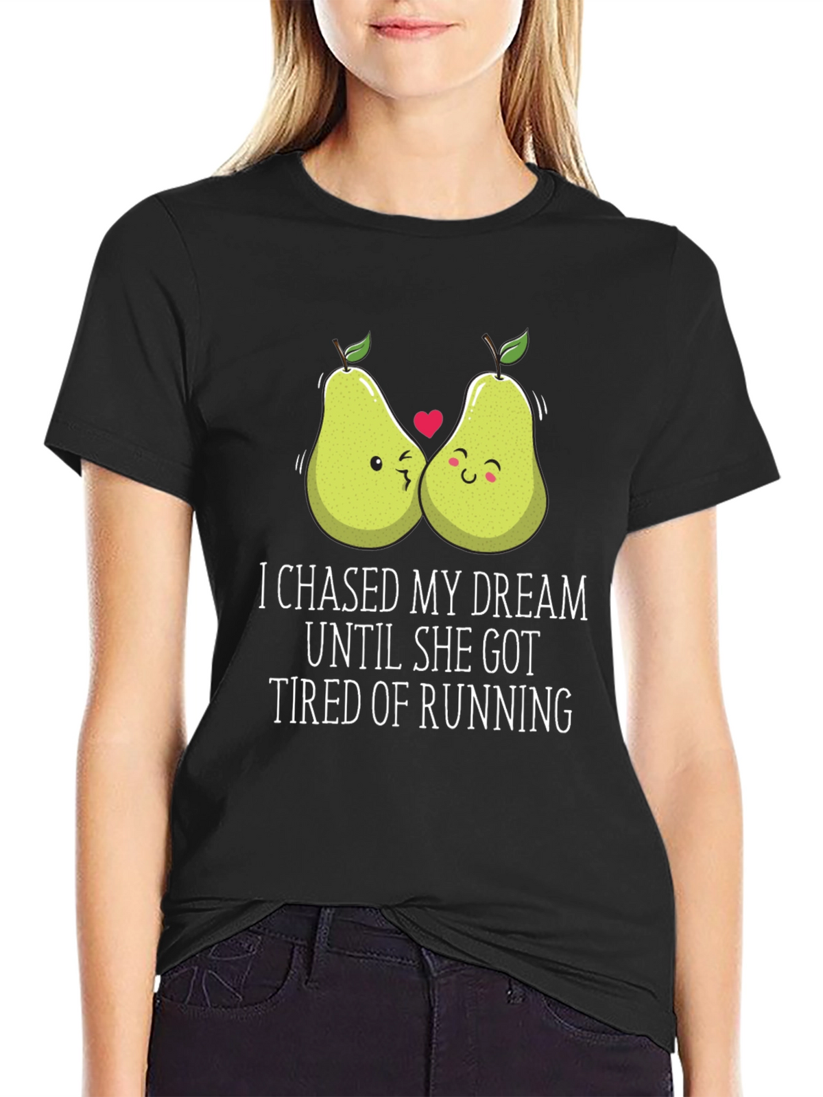 Funny Pear Couple T-Shirt: I Chased My Dream