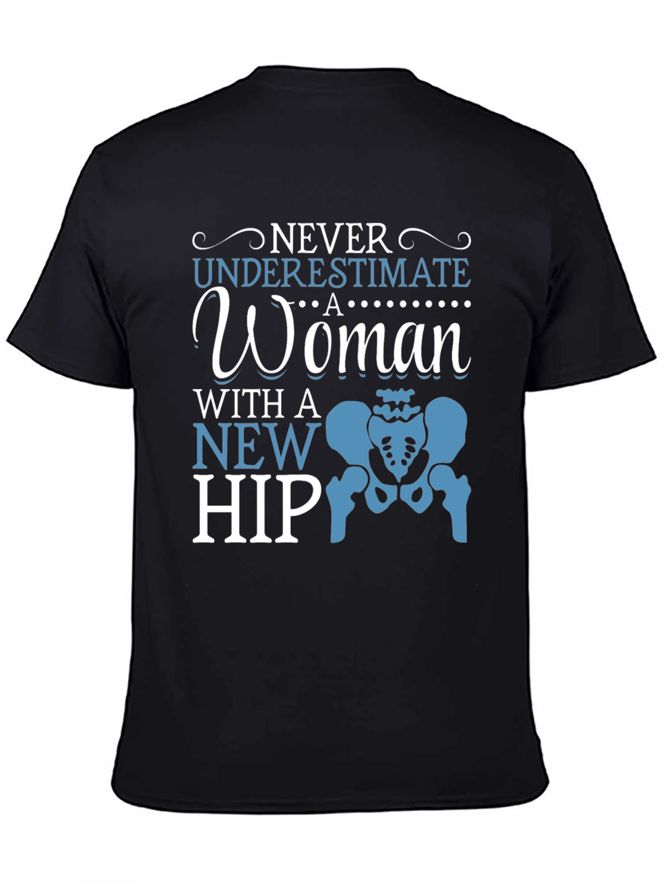 Never Underestimate New Hip Funny T-Shirt