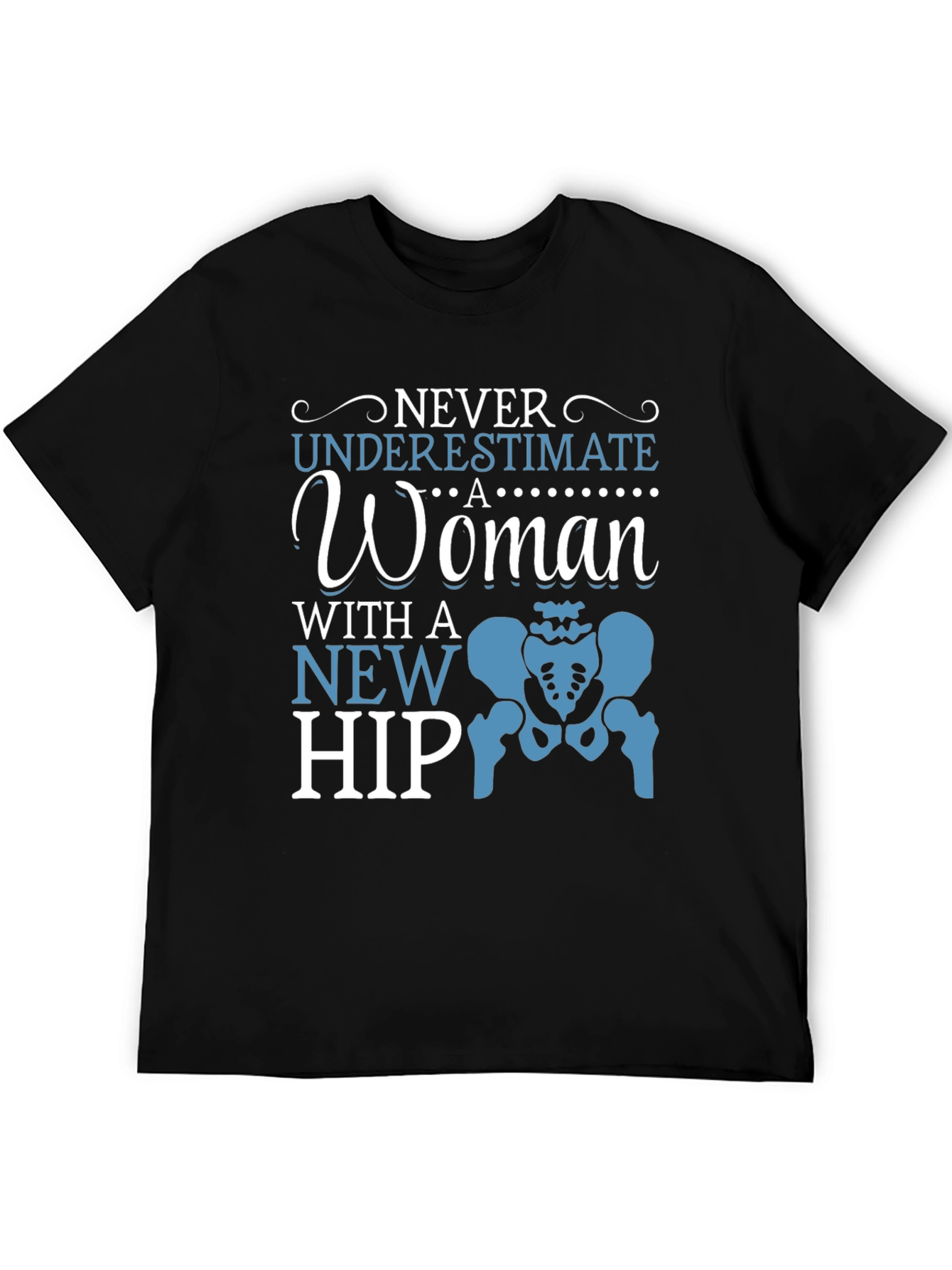 Never Underestimate New Hip Funny T-Shirt