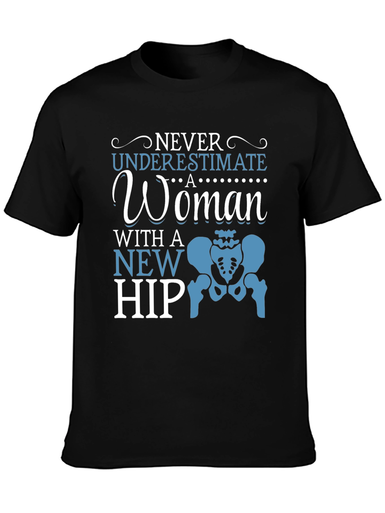 Never Underestimate New Hip Funny T-Shirt