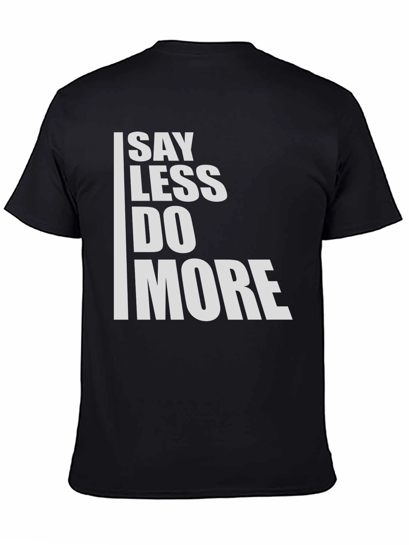 Say Less Do More Graphic Tee
