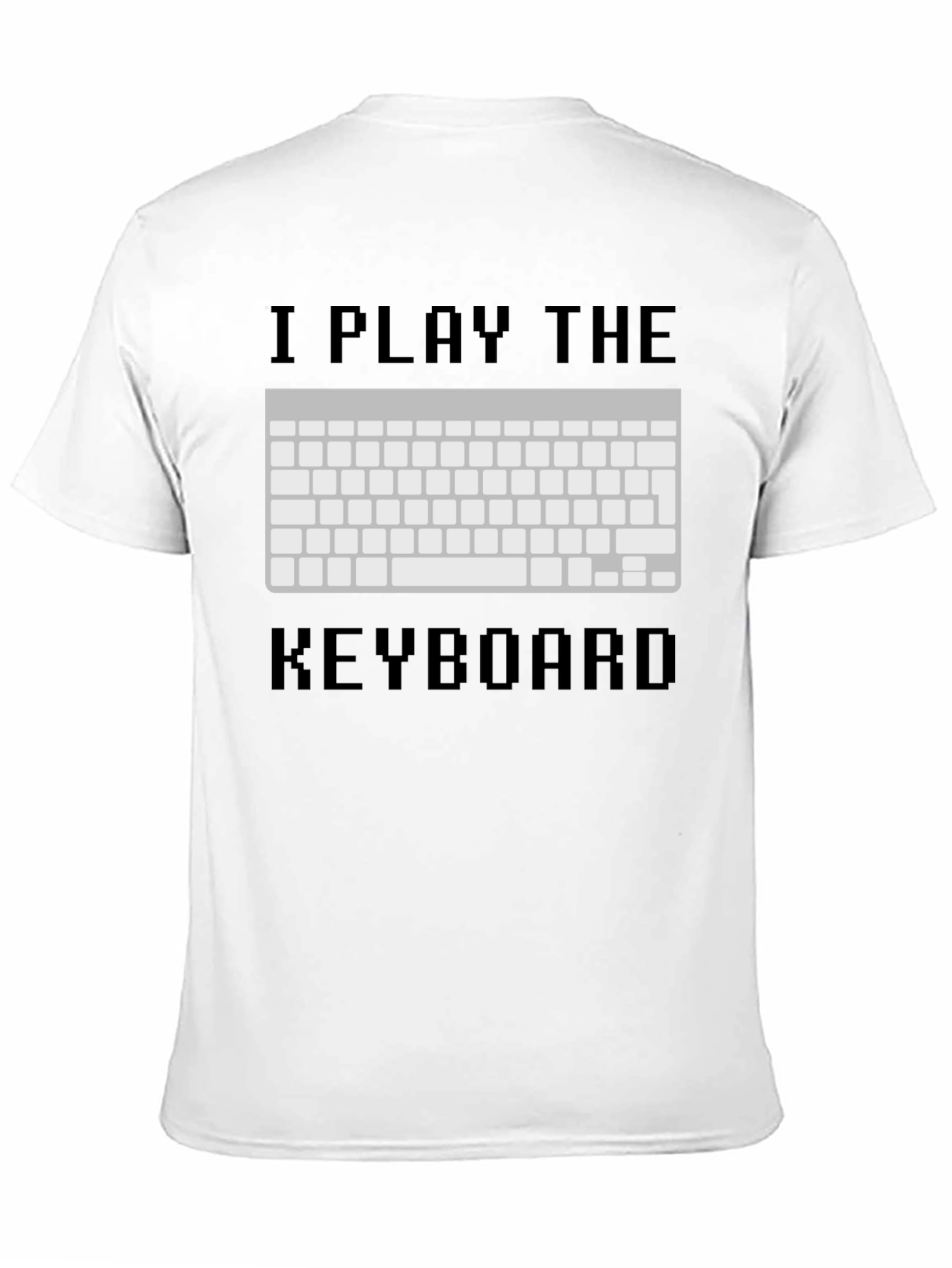 I Play The Keyboard T-Shirt - Gamer Tee