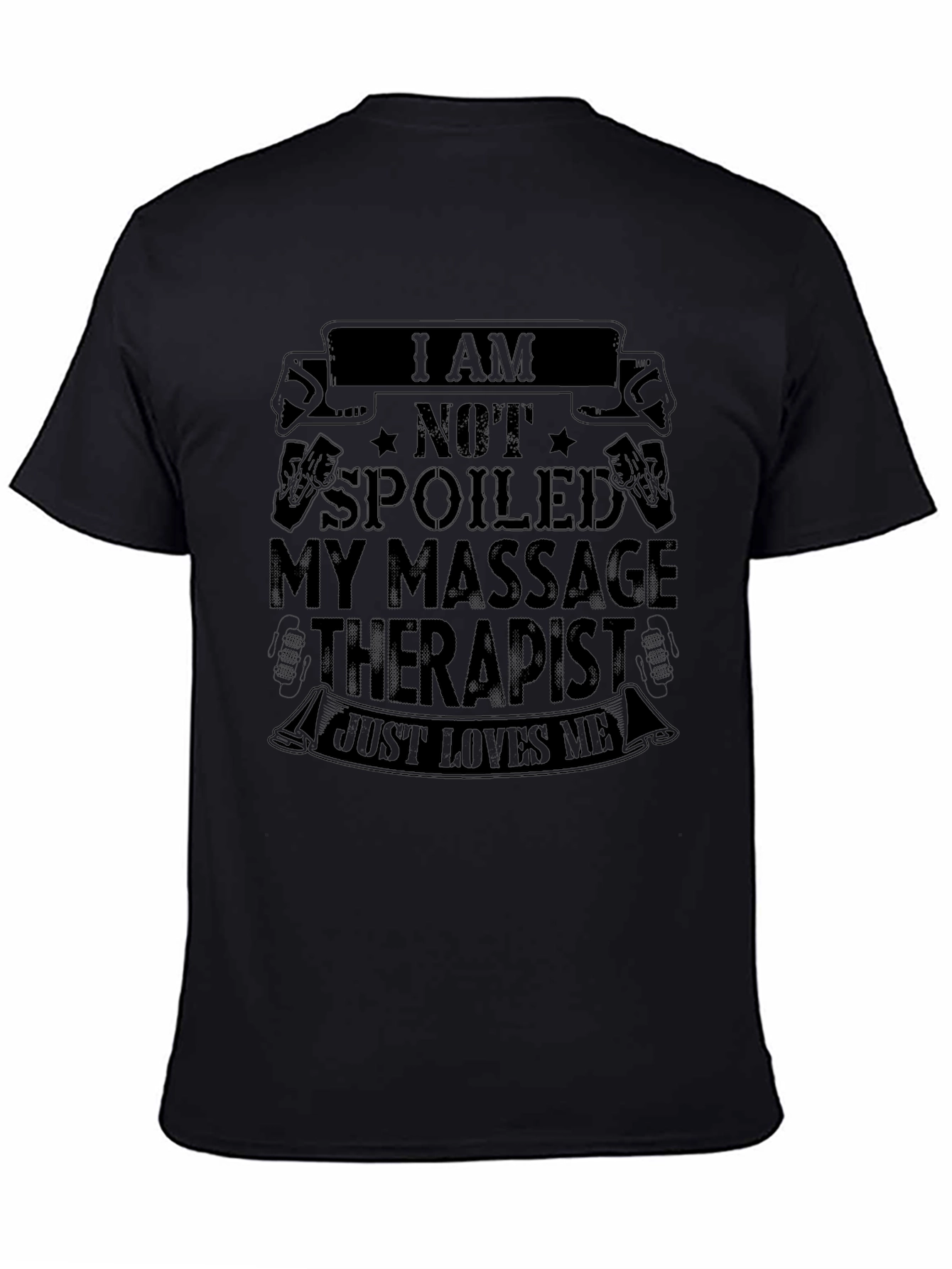 Massage Therapist Humor T-Shirt - Spoiled