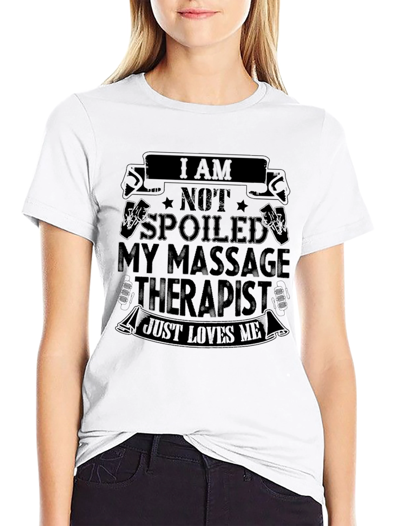Massage Therapist Humor T-Shirt - Spoiled