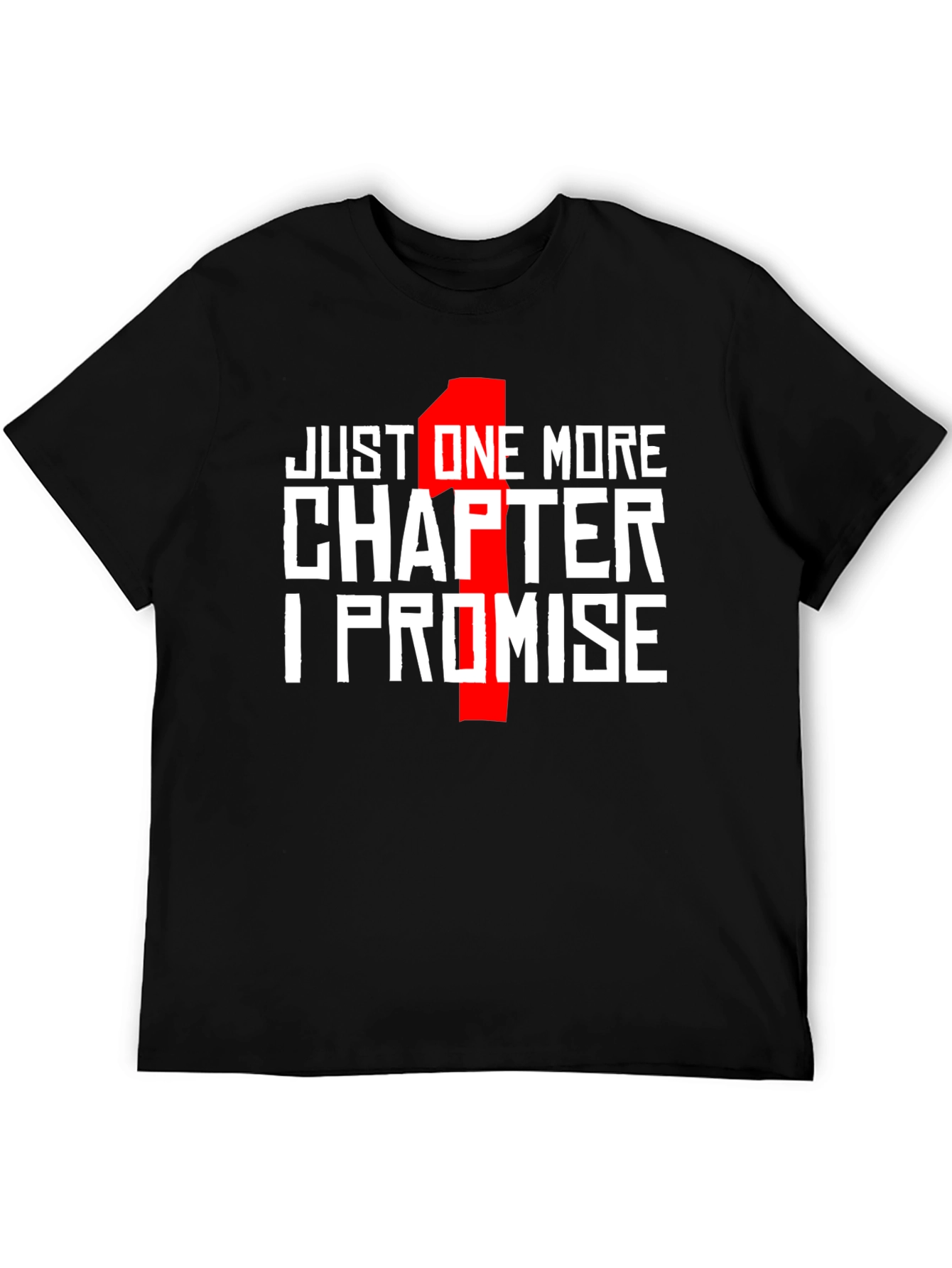 Just One More Chapter T-Shirt