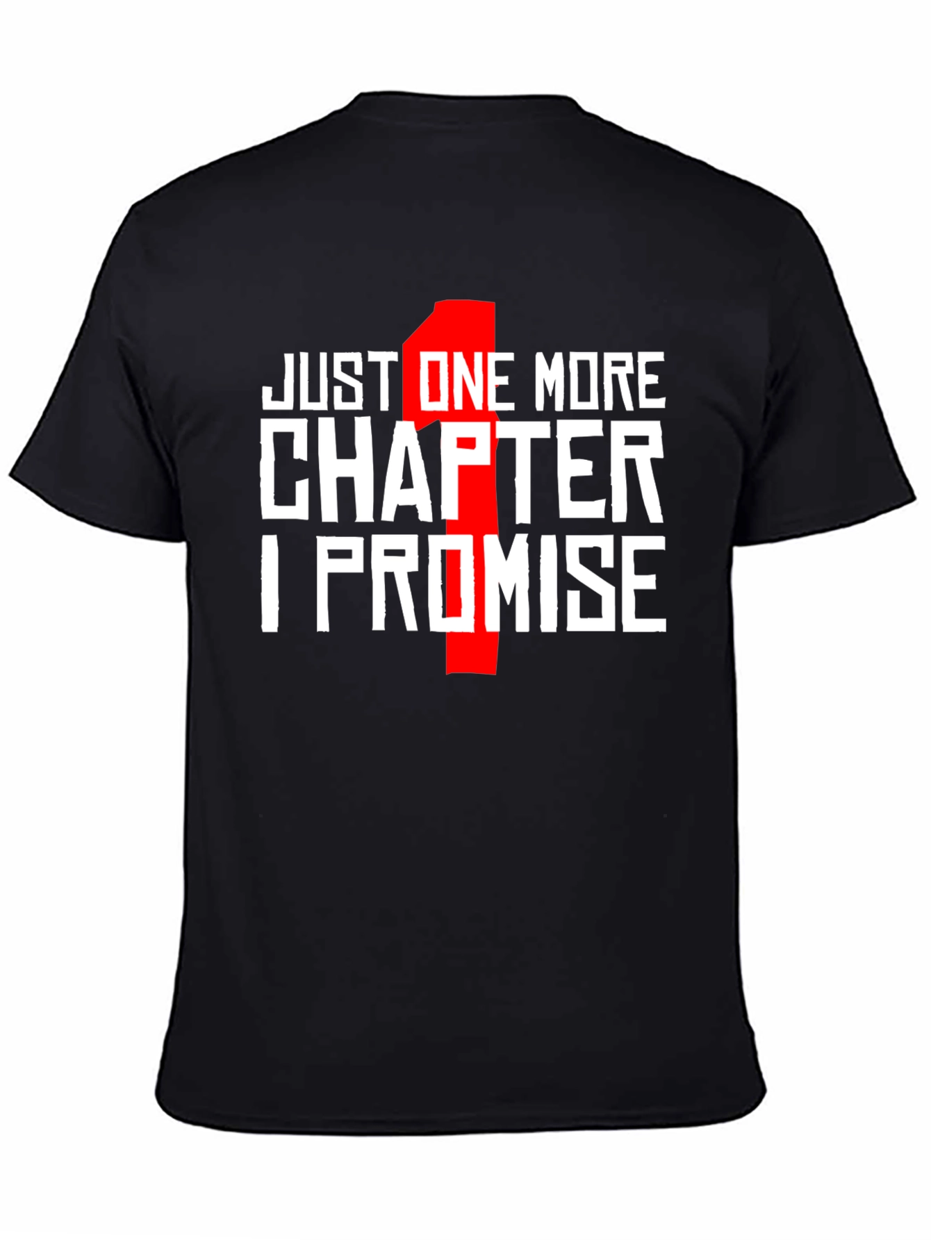 Just One More Chapter T-Shirt