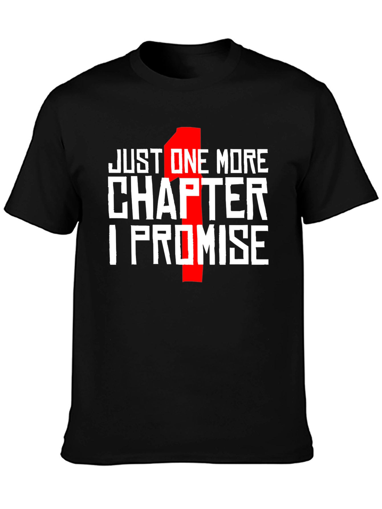 Just One More Chapter T-Shirt